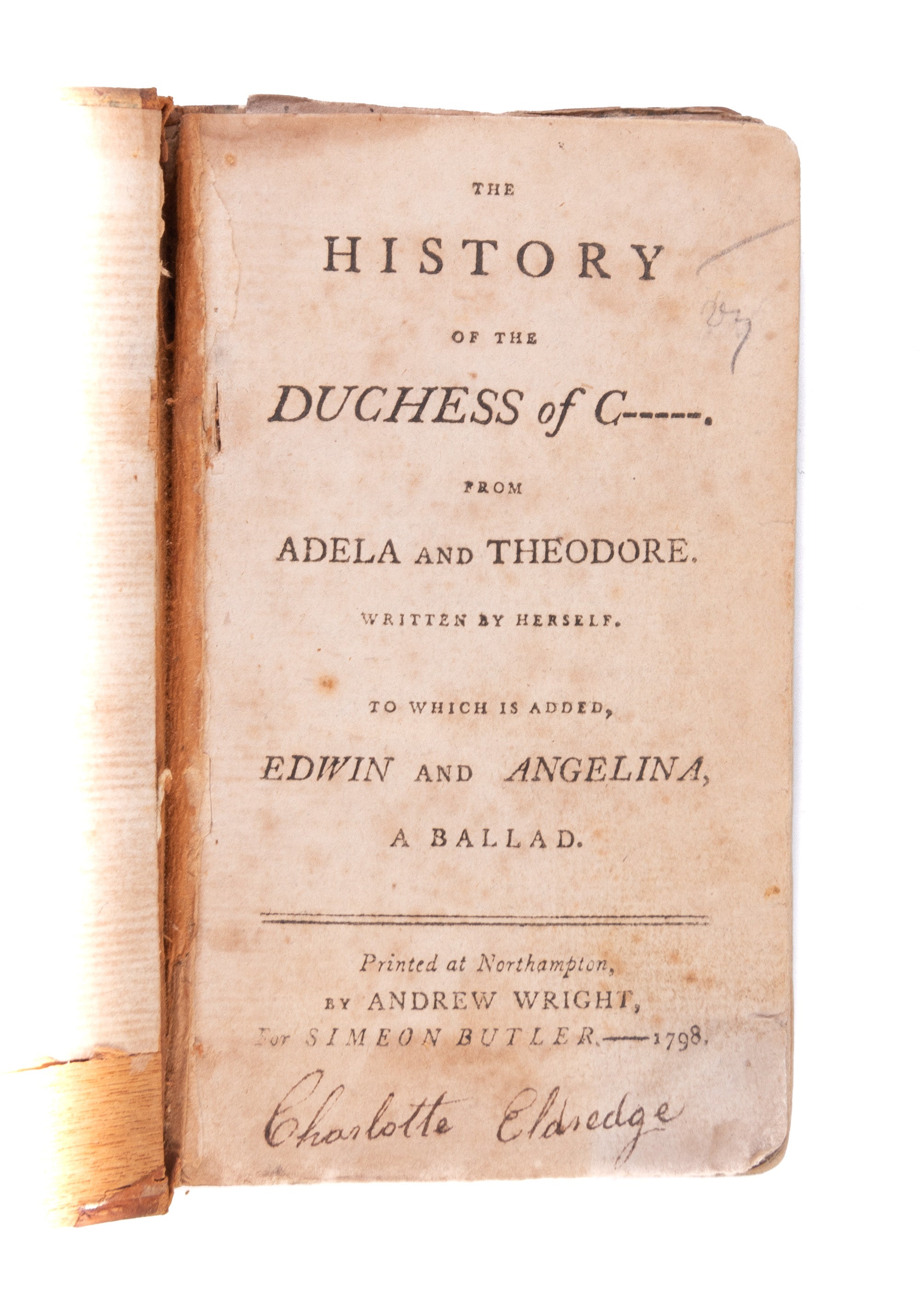 The History of the Duchess of C-----. From Adela and Theodore. Written by Herself. To which is added Edwin and Angelina, a Ballad.