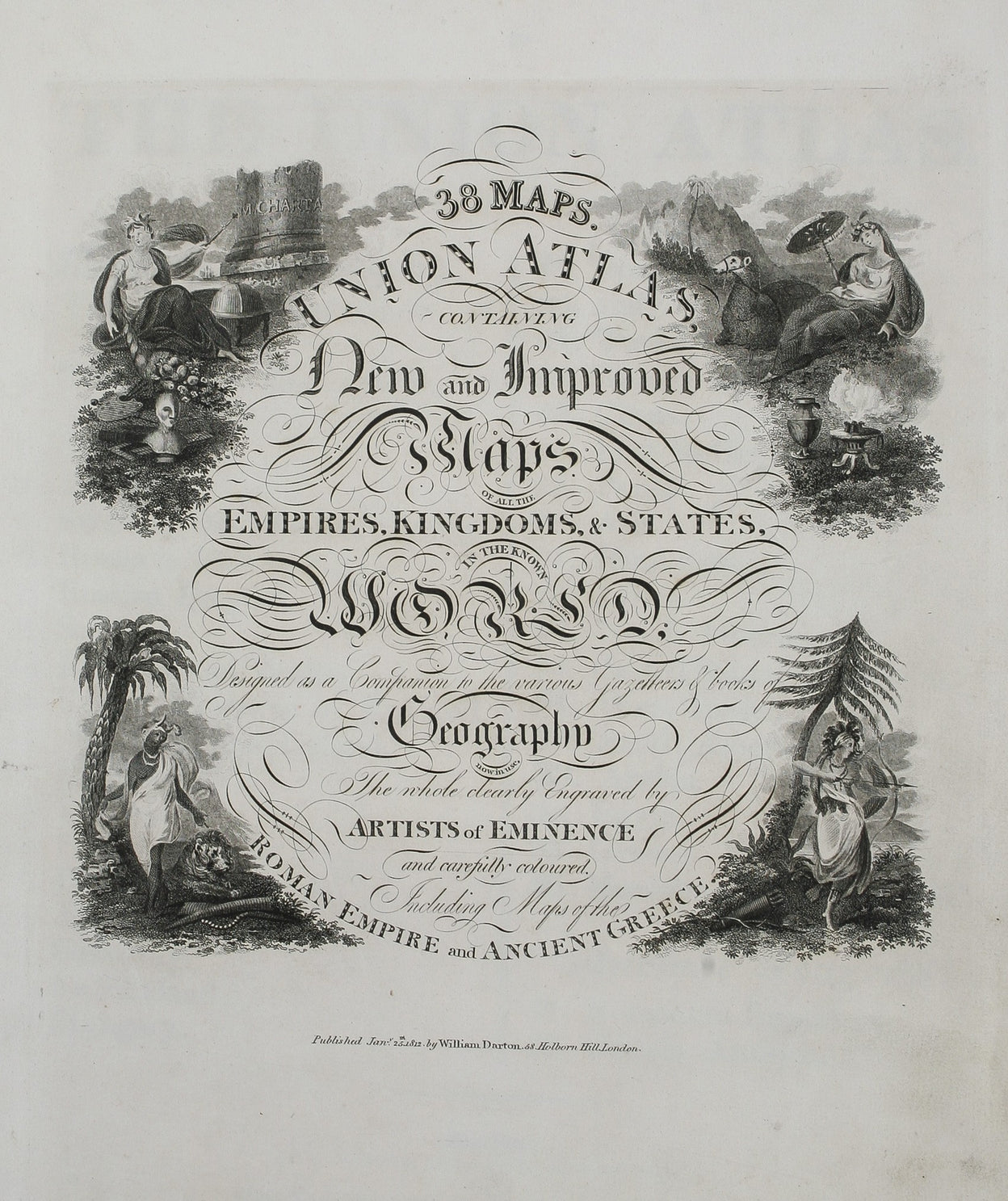 38 Maps. Union Atlas containing New and Improved Maps of all the Empires, Kingdoms and State in the known World ...