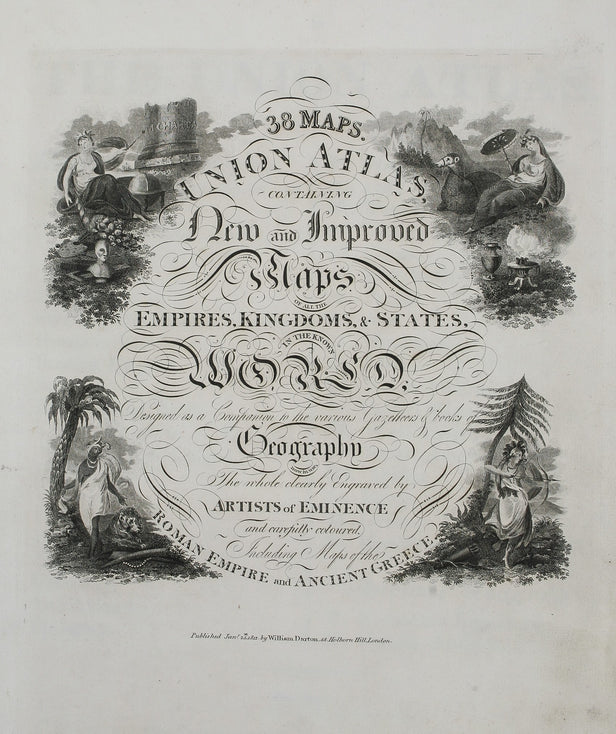 38 Maps. Union Atlas containing New and Improved Maps of all the Empires, Kingdoms and State in the known World ...