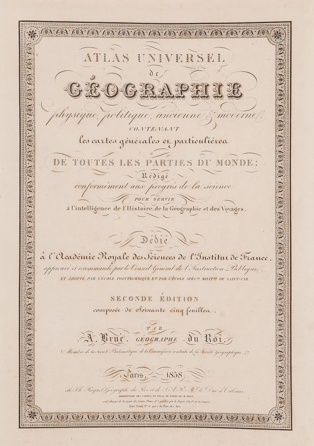 Atlas Universel de Geographie, physique, politique, ancienne & moderne. Contenant les cartes generales et particuliere de toutes les parties du monde; redigee conformement aux progres de la science pour servir a l'intelligence de l'Histoire de la Geograph