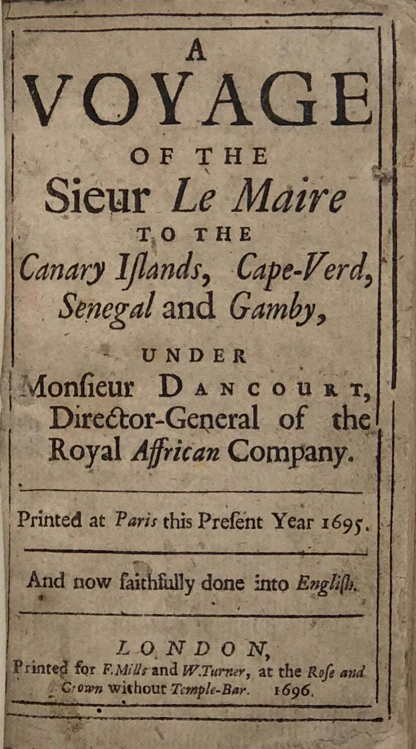 A Voyage of the Sieur le Maire to the Canary Islands, Cape-Verd, Senegal et Gamby,