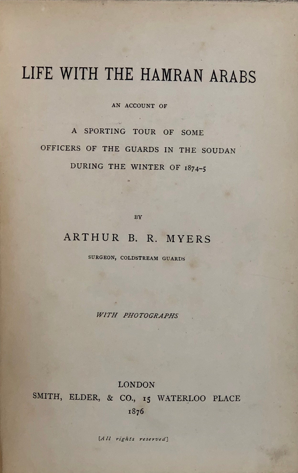 Life with the Hamran Arabs: an Account of a Sporting Tour of Some Officers of the Guards in the Soudan during the Winter of 1874-5