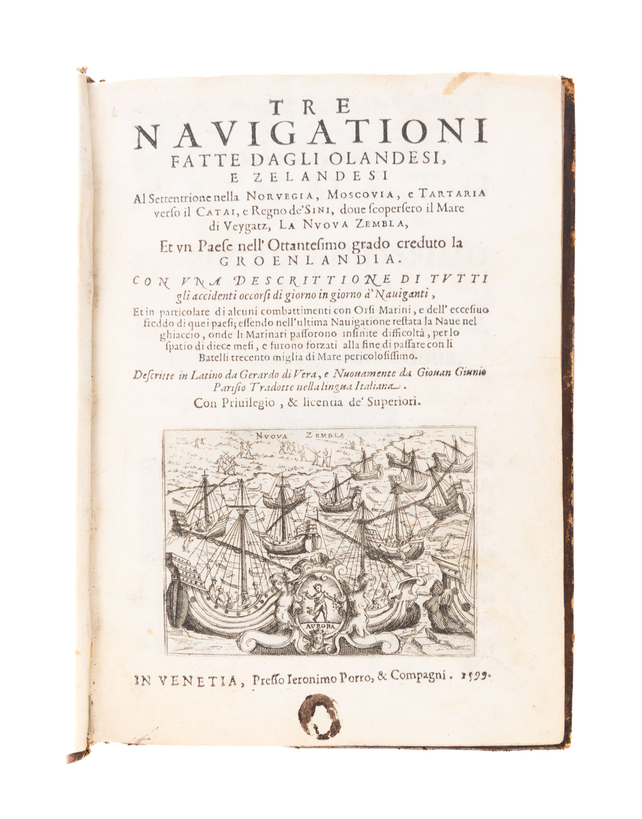 Tre Navigationi fatte dagli Olandesi, e Zelandesi Al Settentrione nella Norvegia, Moscovia, e Tartaria verso il Catai, e Regno de Sini, doue scopersero il Mare di Veygatz, La Nuova Zembla,