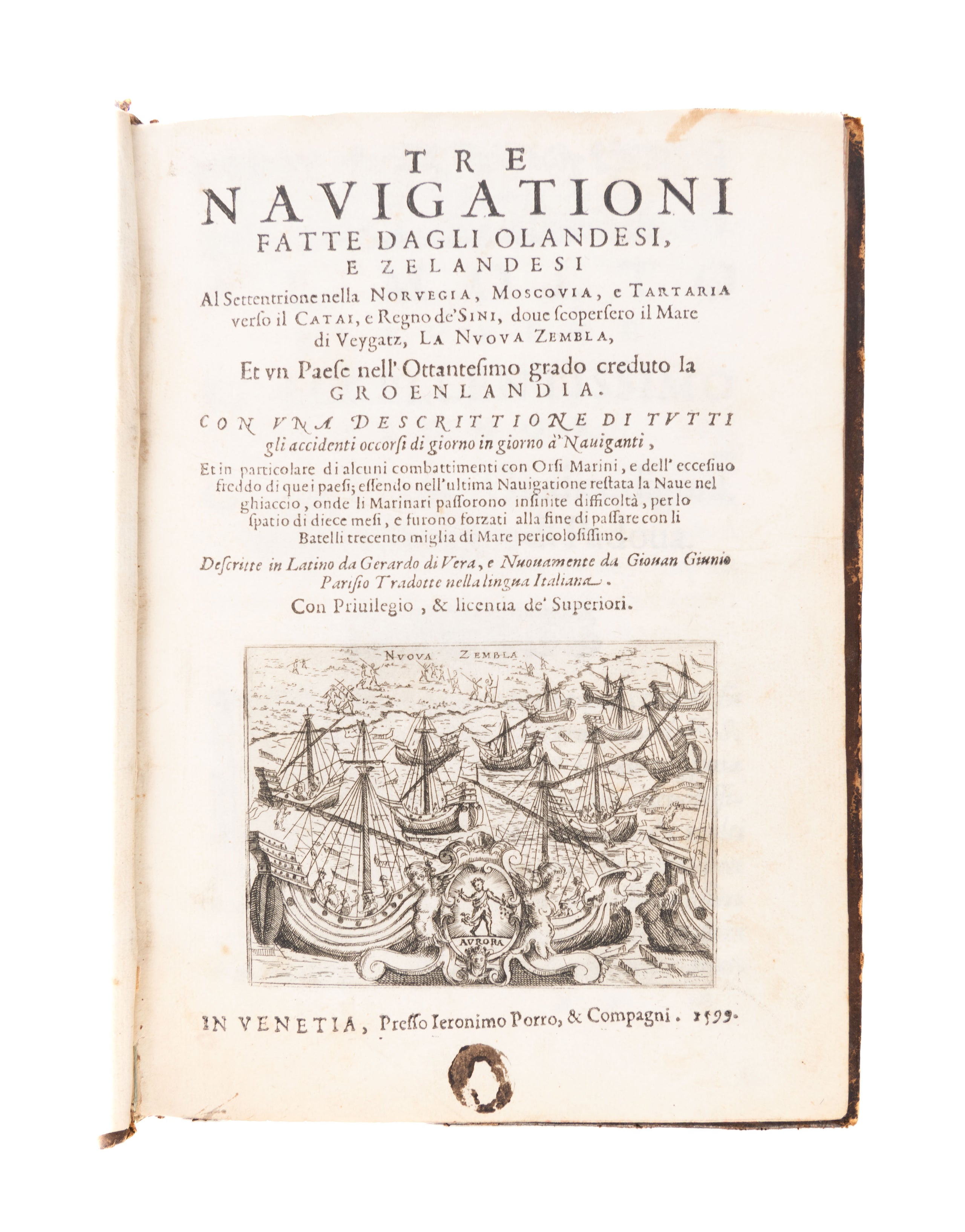 Tre Navigationi fatte dagli Olandesi, e Zelandesi Al Settentrione nella Norvegia, Moscovia, e Tartaria verso il Catai, e Regno de Sini, doue scopersero il Mare di Veygatz, La Nuova Zembla,