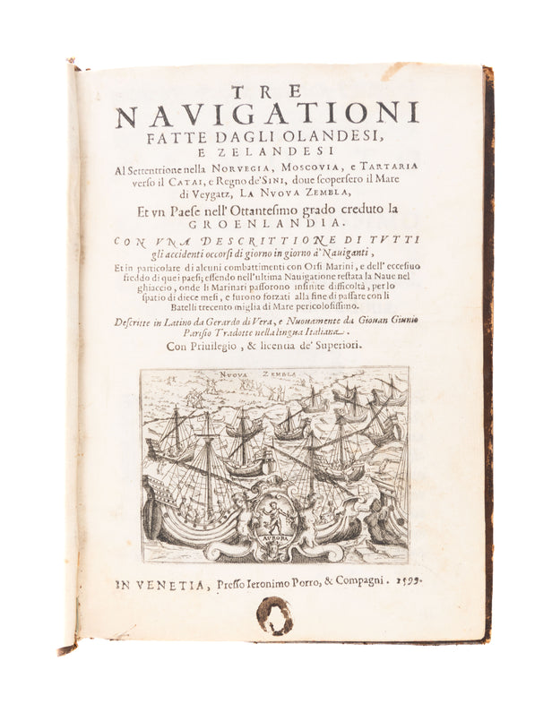 Tre Navigationi fatte dagli Olandesi, e Zelandesi Al Settentrione nella Norvegia, Moscovia, e Tartaria verso il Catai, e Regno de Sini, doue scopersero il Mare di Veygatz, La Nuova Zembla,