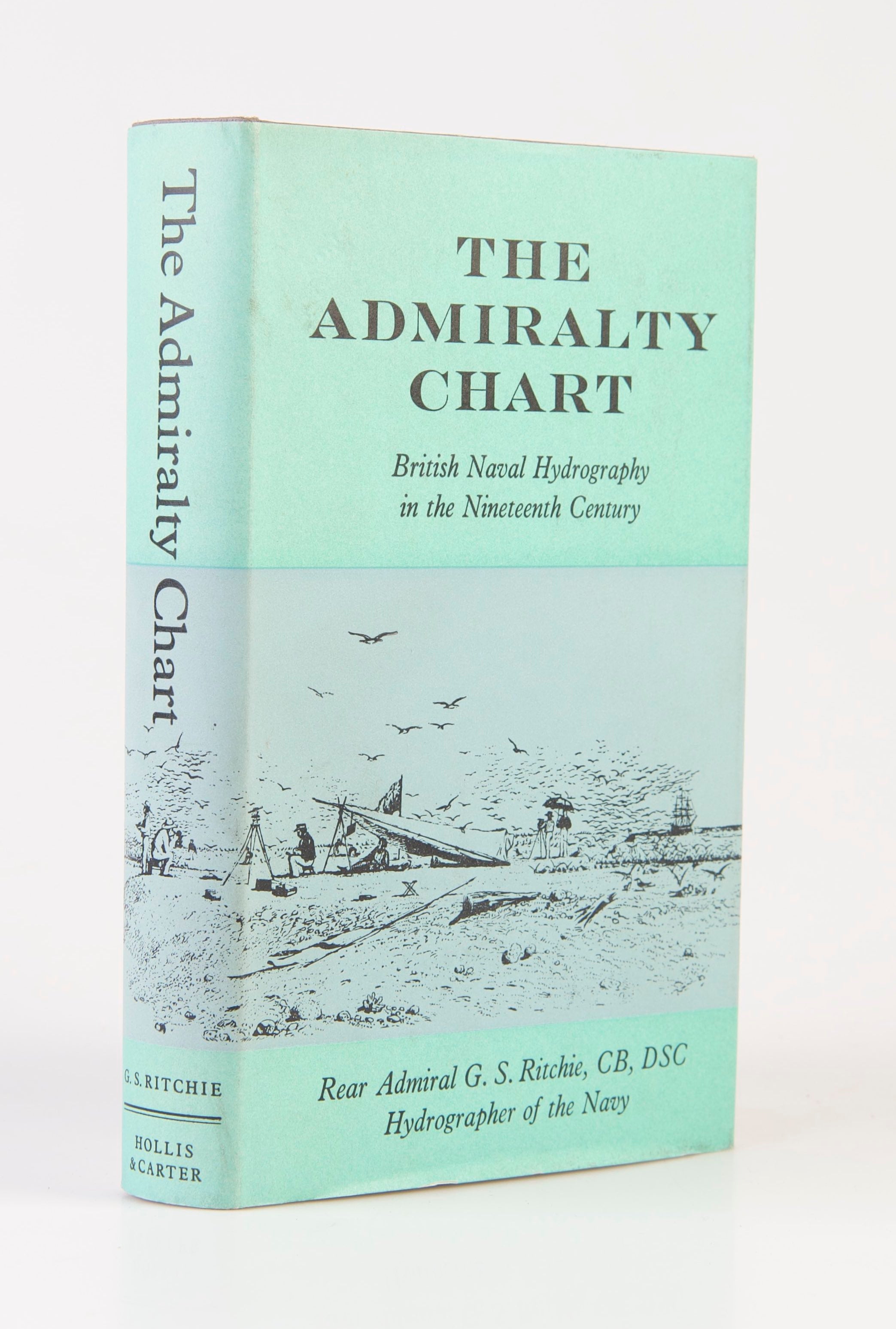 The Admiralty Chart: British Naval Hydrography in the Nineteenth Century.