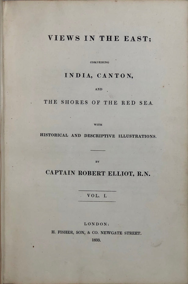 Views in the East; Comprising India, Canton and the Shores of the Red Sea.