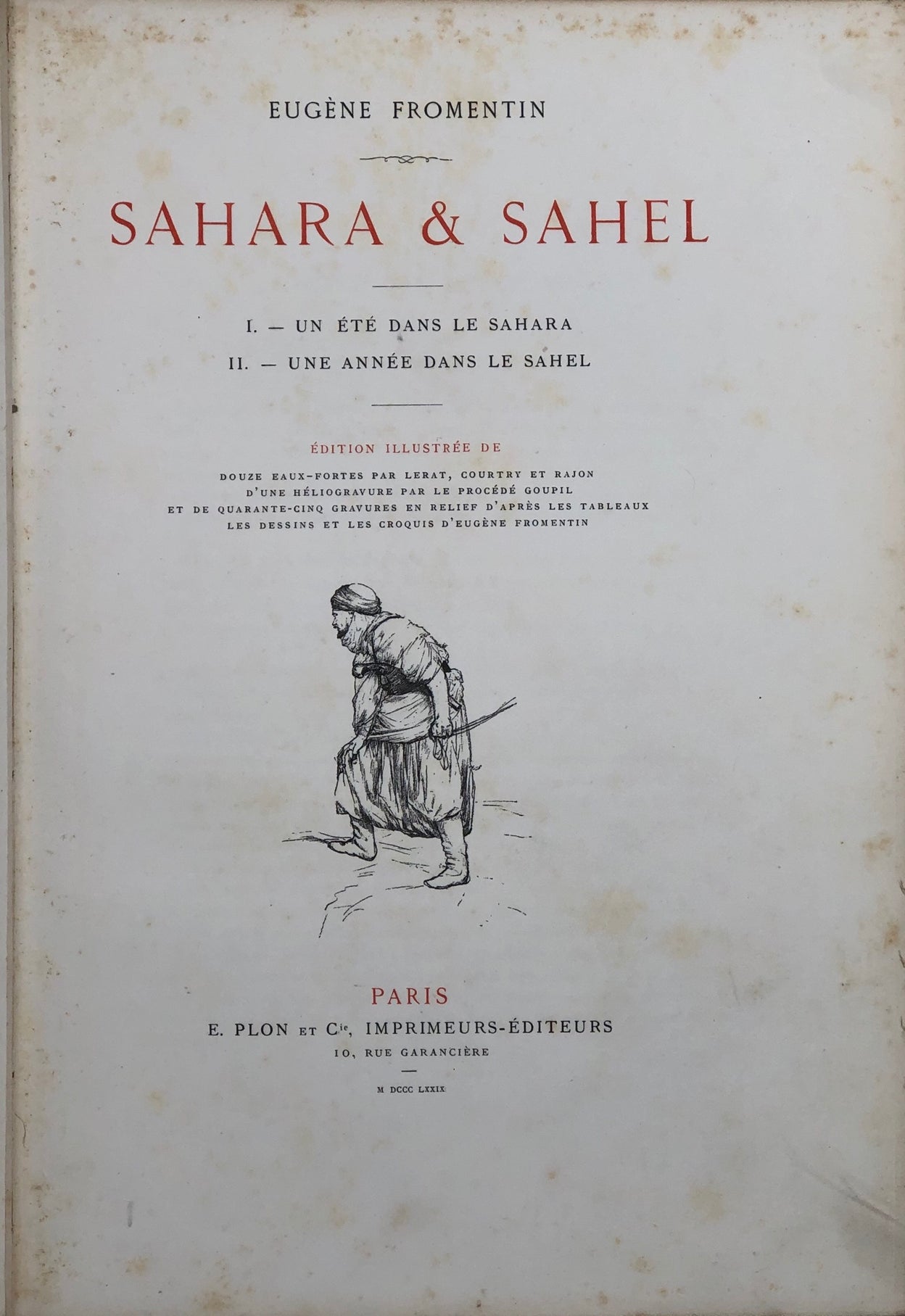 Sahara & Sahel. I. Un Ete dans le Sahara. II. Une Annee dans le Sahel.