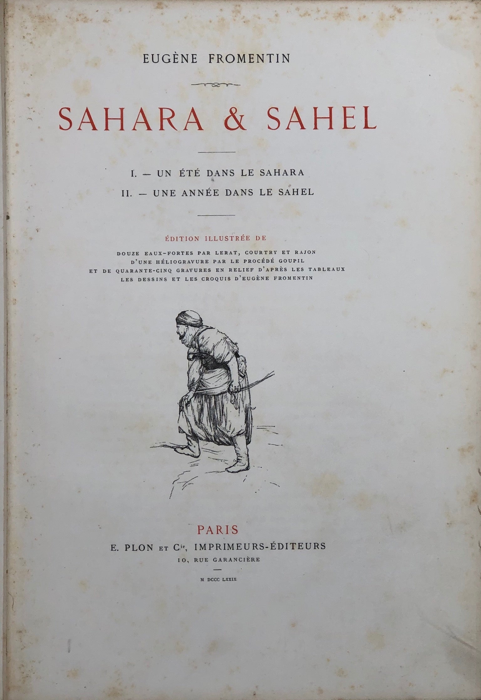 Sahara & Sahel. I. Un Ete dans le Sahara. II. Une Annee dans le Sahel.