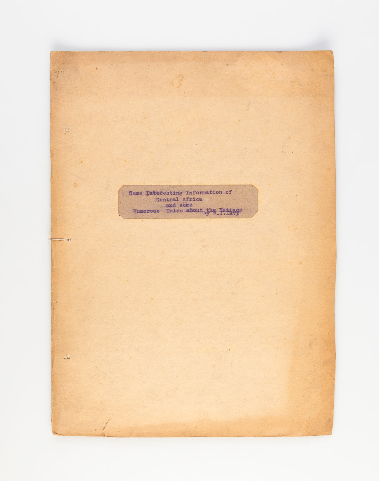 Some Interesting Information of Central Africa and Some Humorous Tales about the Natives.