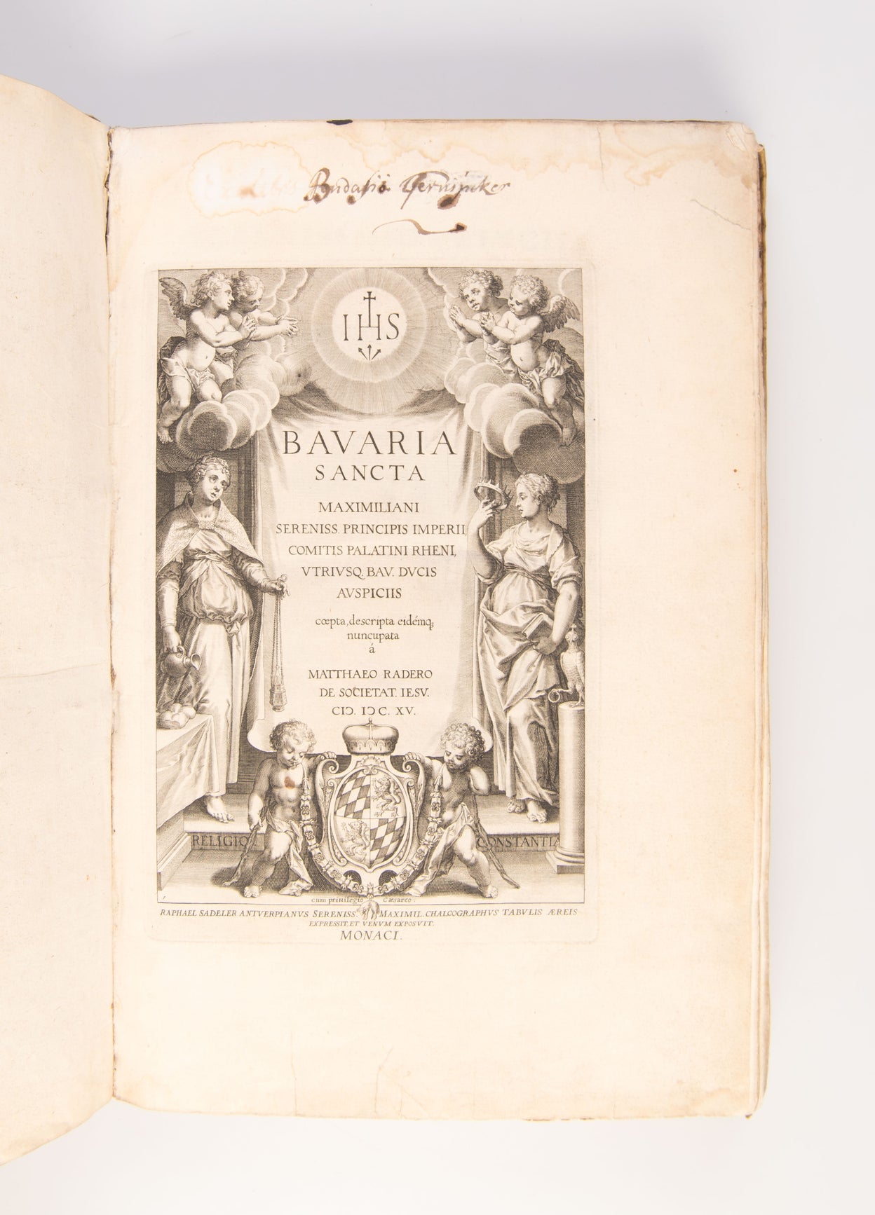 Bavaria Sancta Maximiliani Sereniss. Principis Imperii Comitis Palatini Rheni, Utriusq. Bav. Ducic Auspiciis coepta, descripta eidemq (...).