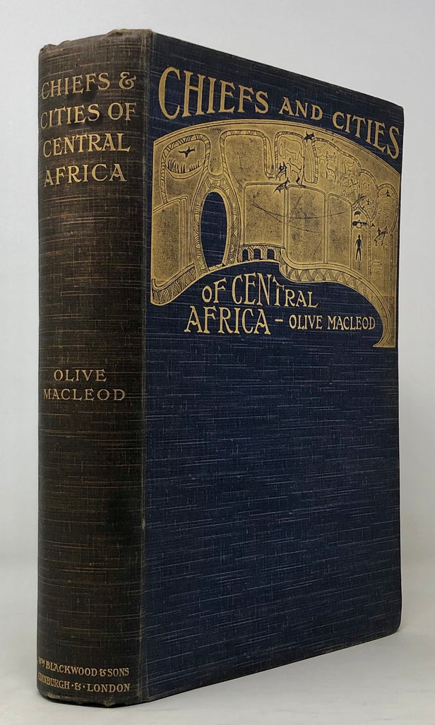 Chiefs and Cities of Central Africa. Acroos Lake Chad by Way of British, French, and German Territories.