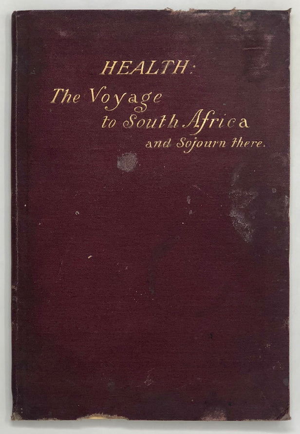 Health: The Voyage to South Africa; and sojourn there.