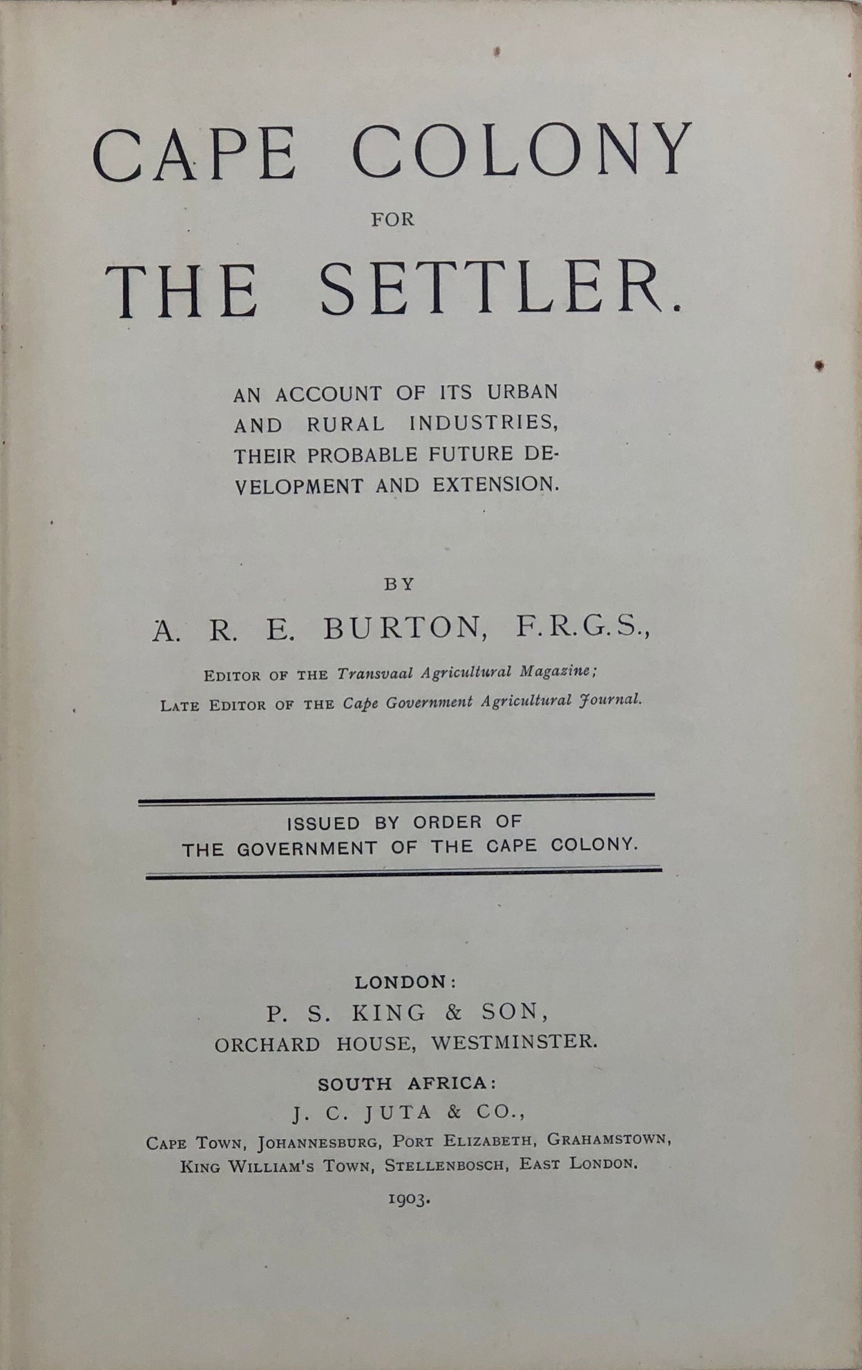 Cape Colony for the Settler: its Urban vand Rural Industries, their Development and Expansion.