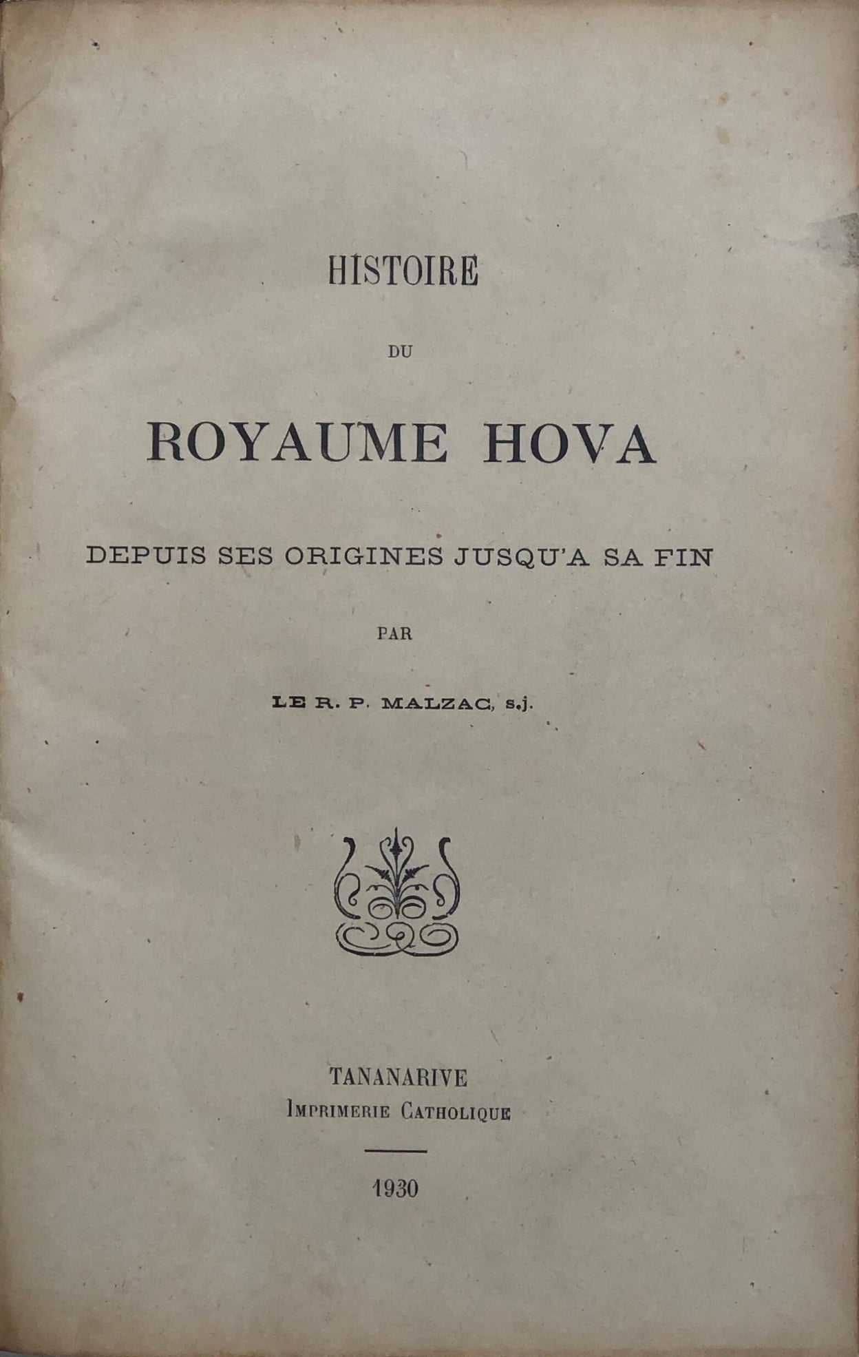 Histoire du Royaume Hova; depuis ses Origines jusqu'a sa Fin.