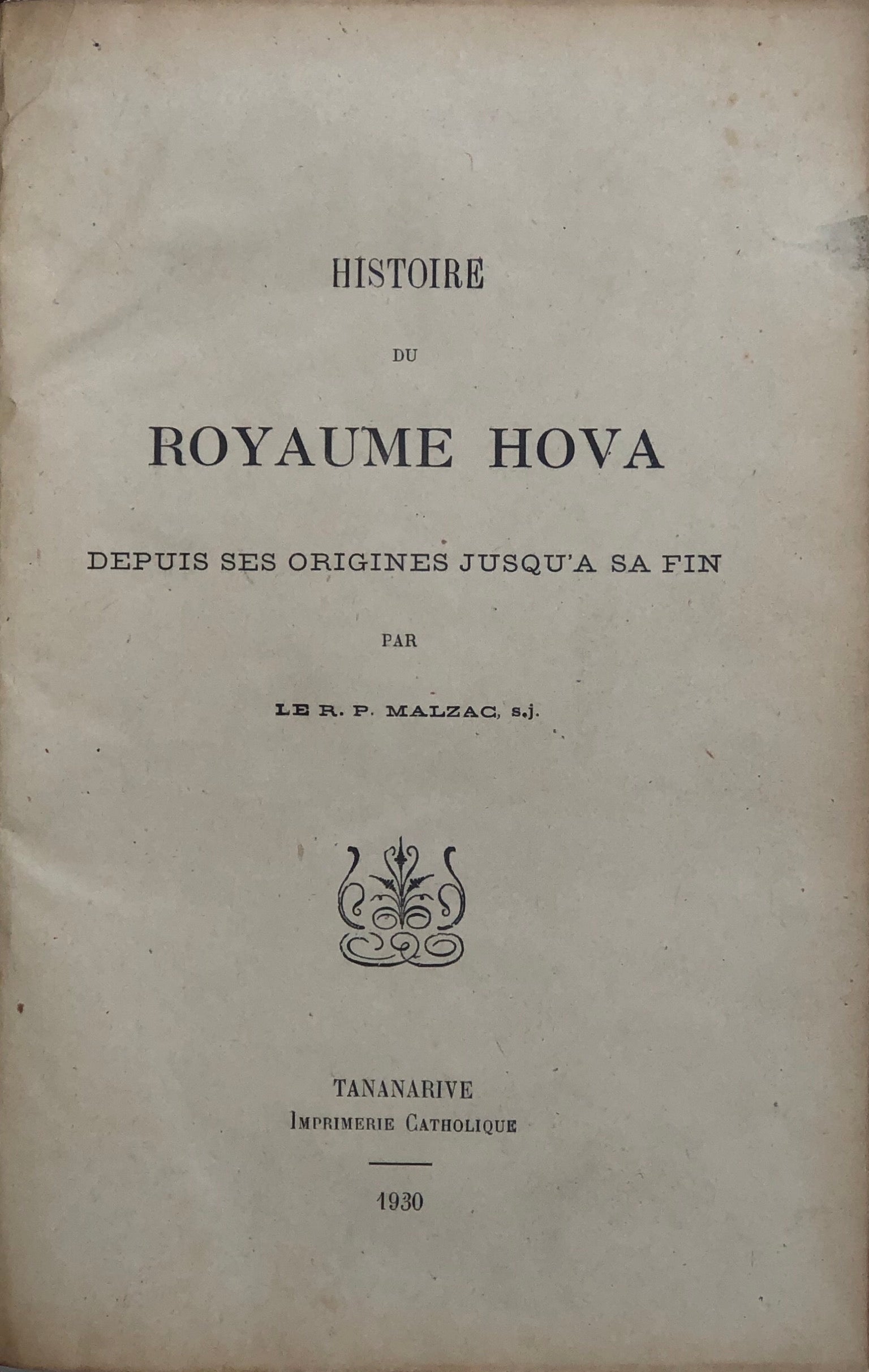Histoire du Royaume Hova; depuis ses Origines jusqu'a sa Fin.