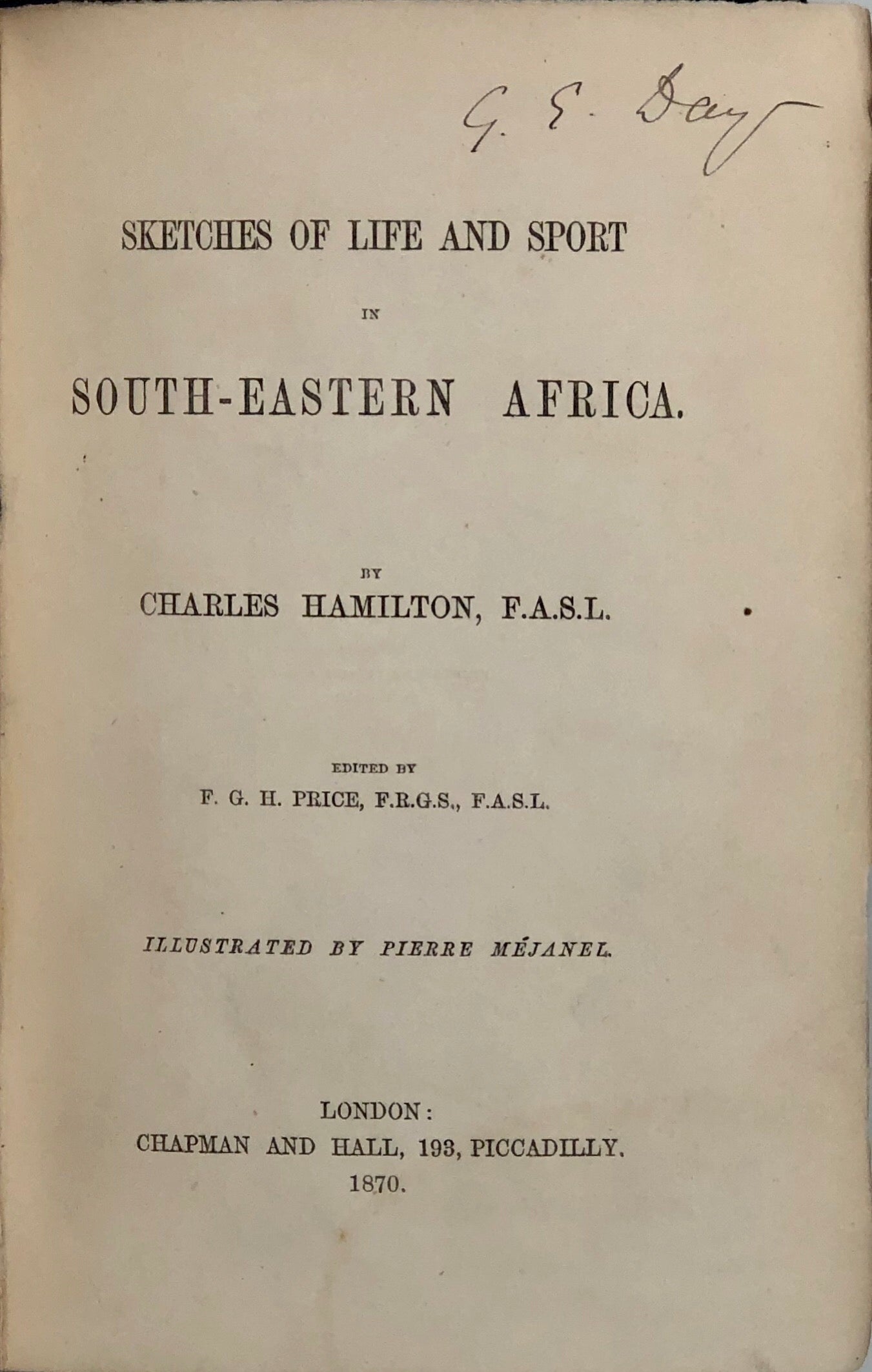 Sketches of Life and Sport in South-Eastern Africa. Edited by F.G.H. Price.
