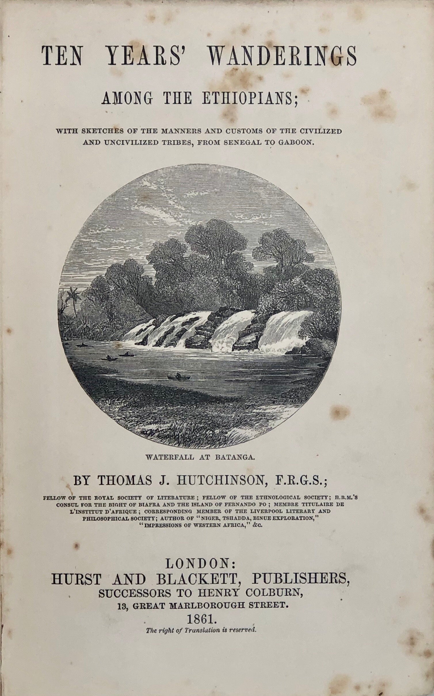 Ten Years' Wanderings among the Ethiopians: with Sketches of the Manners and Customs of the Civilized and Uncivilized Tribes, from Senegal to Gaboon.