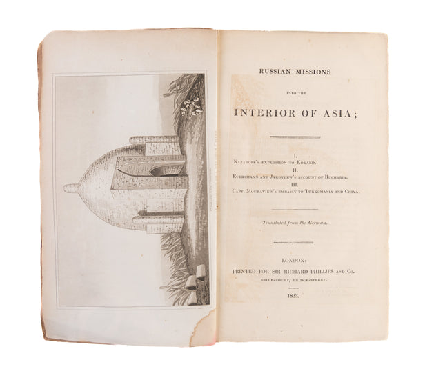 Russian Missions into the Interior of Asia: I. Nazaroff's Expedition to Kokand. II Eversman and Jakovlew's Account of Bucharia. III. Capt. Mouraview's Embassy to Turkomania and Chiva.