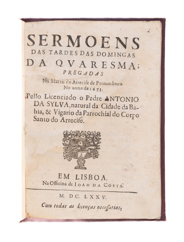Sermoens das Tardes das Domingas da Quaresma pregadas. N a Marris do Arrecife de Pernambuco No anno de 1673.