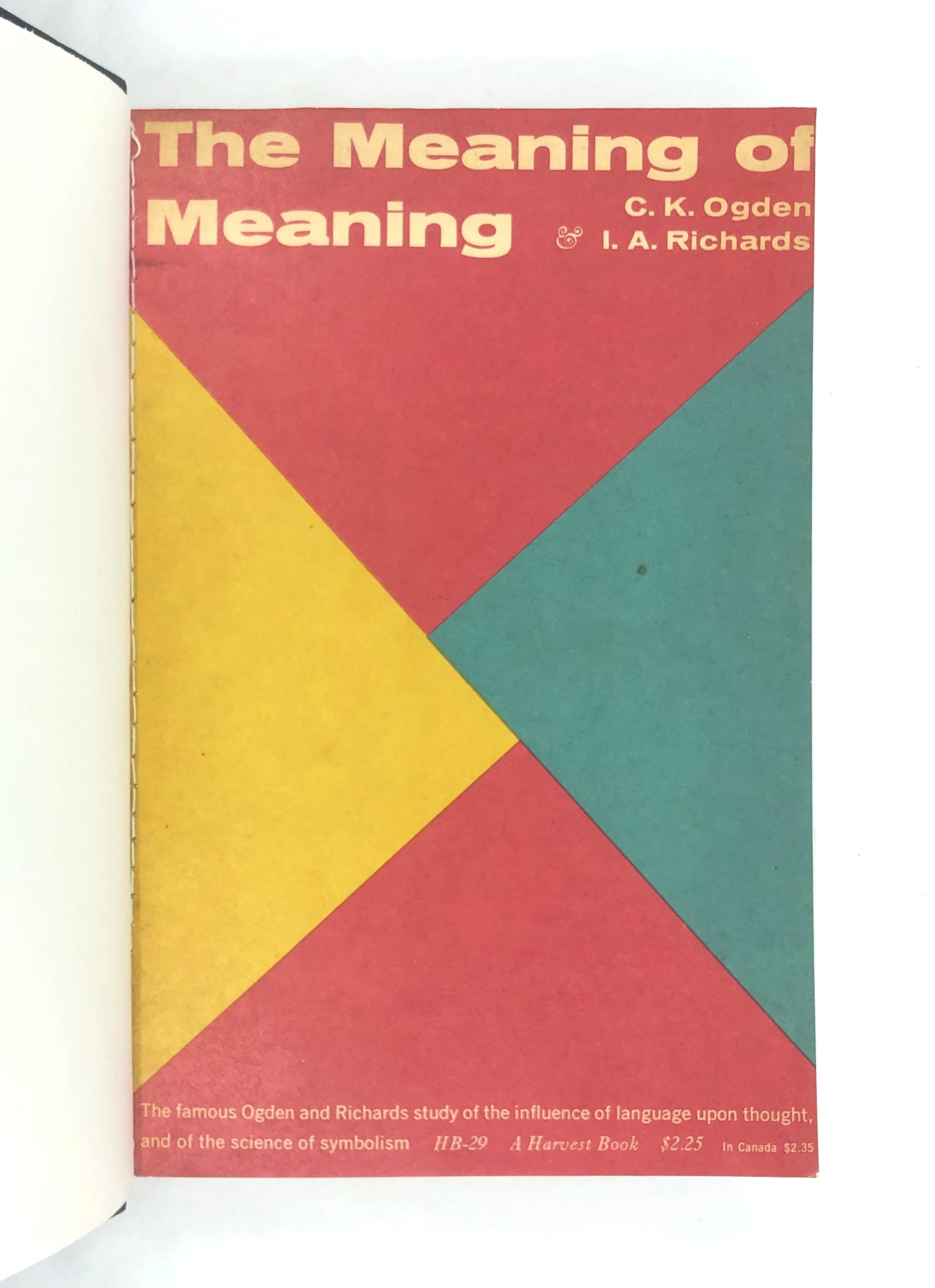 The Meaning of Meaning. A Study of the Influence of Language upon Thought and of the Science of Symbolism.