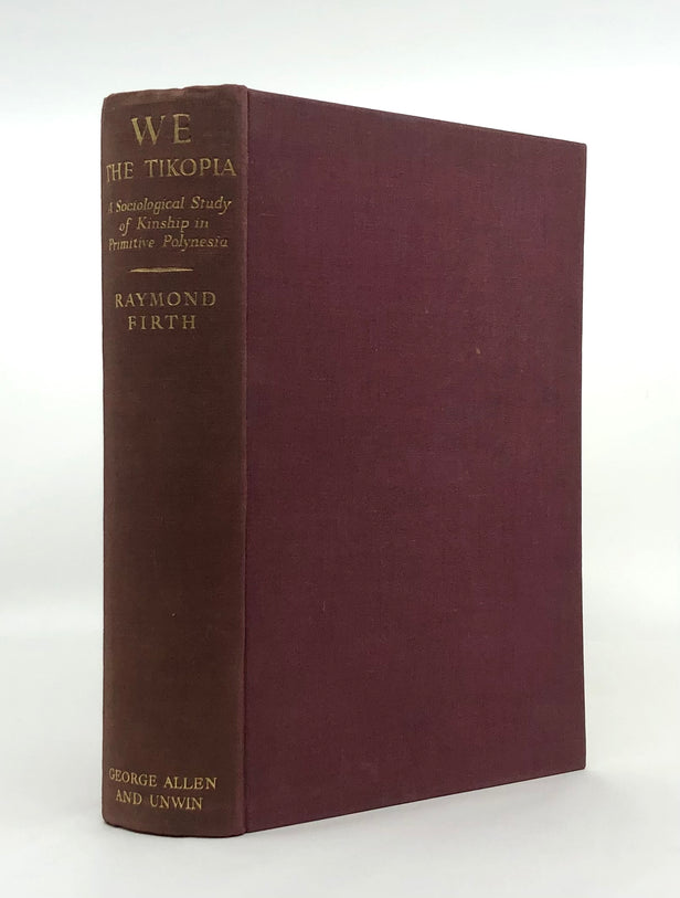 We the Tikopia: a sociological Study of Kinship in Primitive Polynesia. With a Preface by Bronislaw Malinowski.