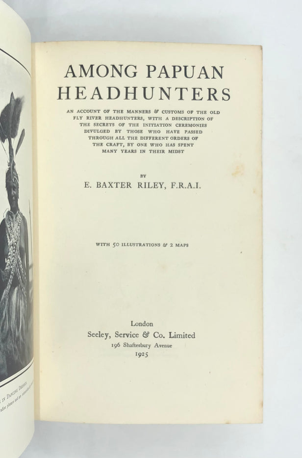 Among Papuan Headhunters. An Account of the Manners and Customs of the Old Fly River Headhunters, with a Description of the Secrets of the Initiation Ceremonies Divulged by those who have Passed through all the Different Orders of the Craft,
