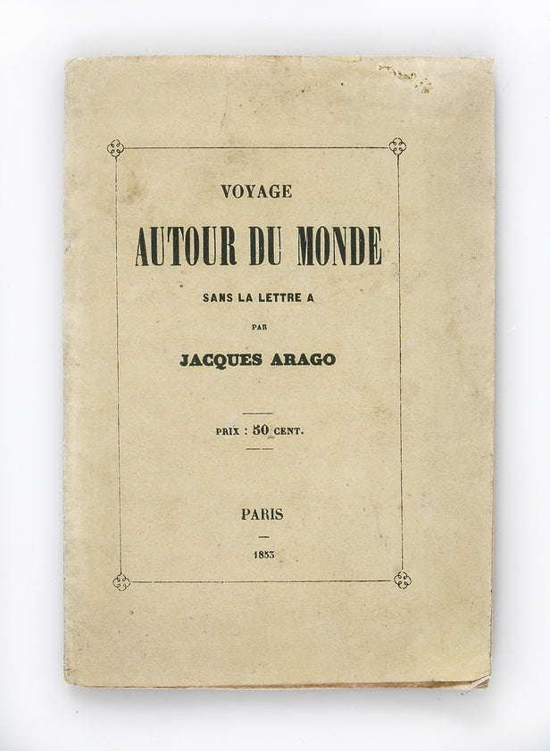 Voyage Autour du Monde san la lettre a par Jacques Arago