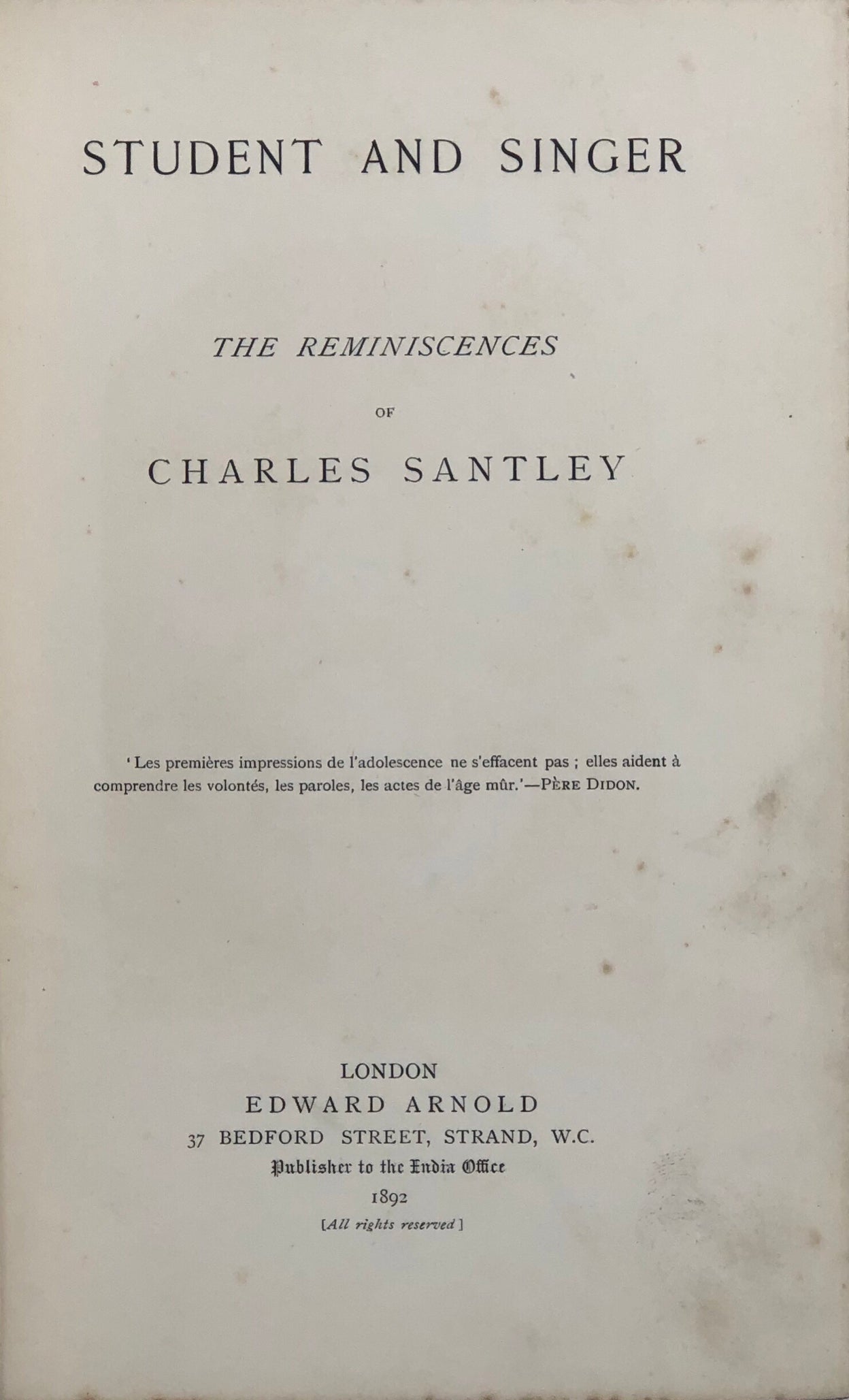 Student and Singer. The Reminiscences of Charles Santley.