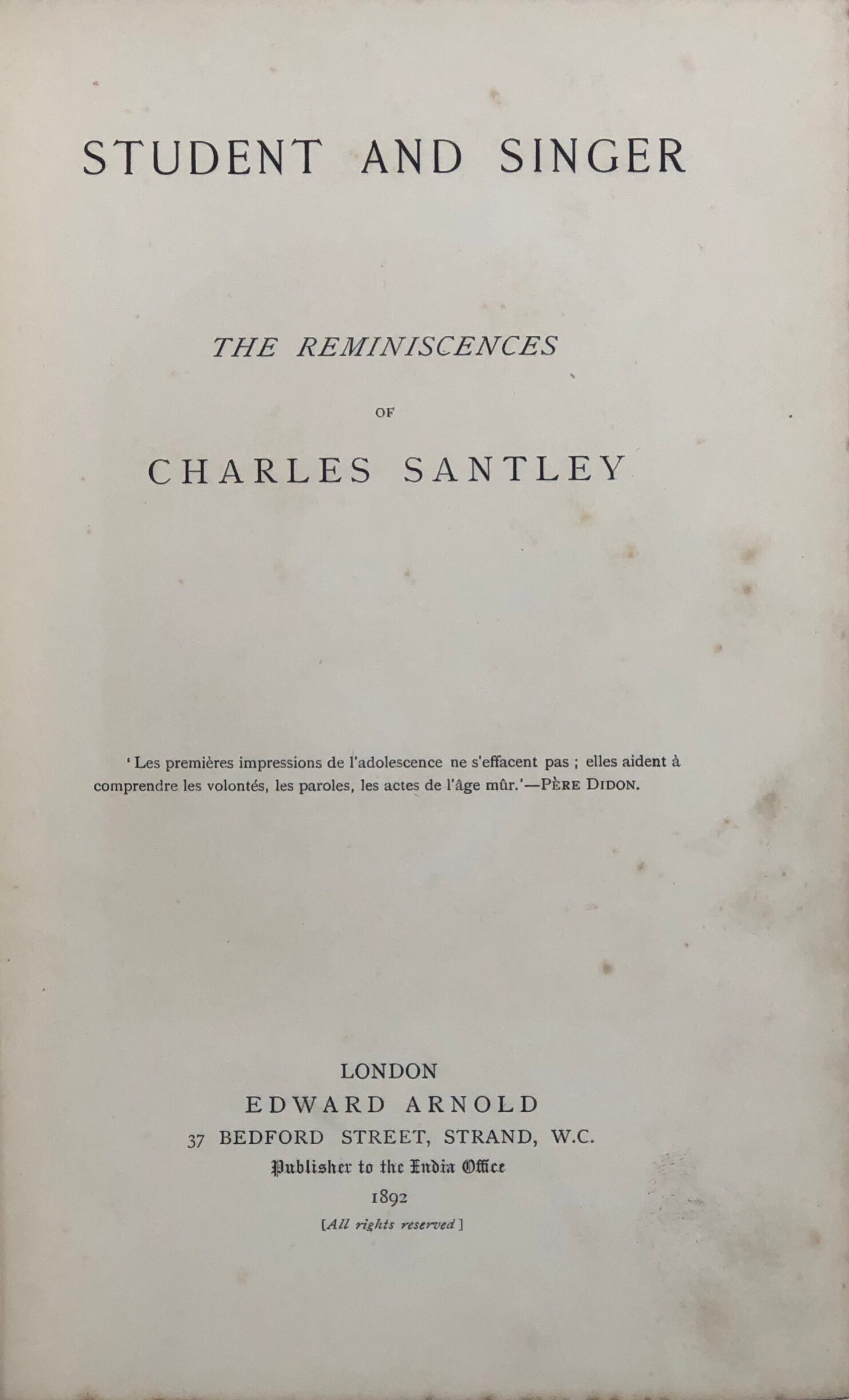 Student and Singer. The Reminiscences of Charles Santley.