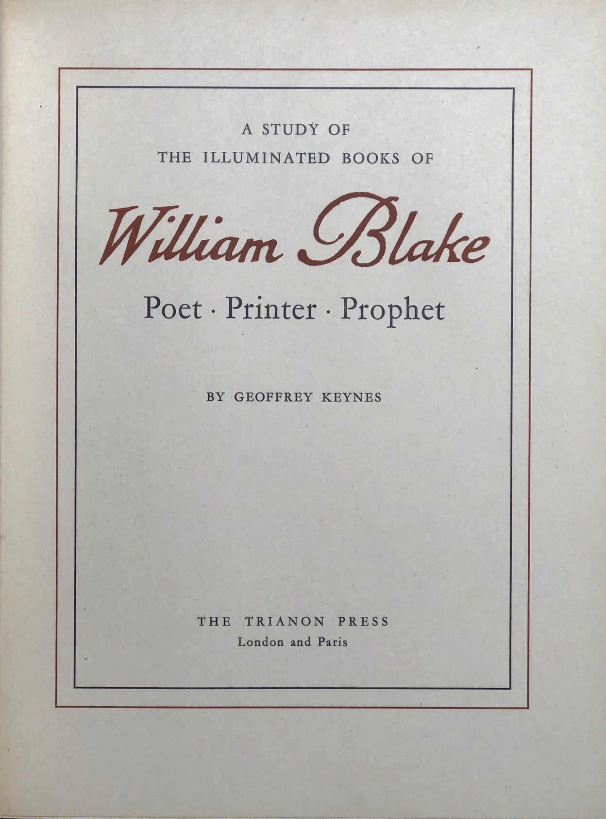 A Study of the IIluminated Books of William Blake Poet Printer Prophet.