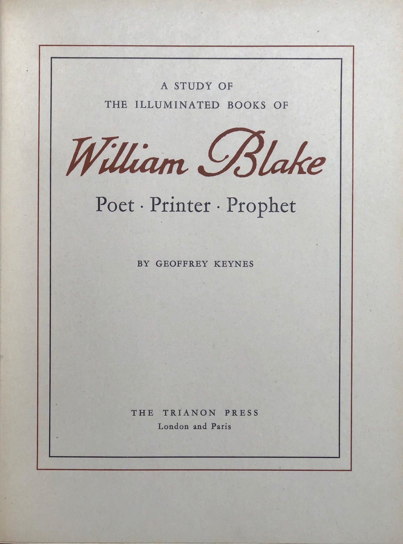 A Study of the IIluminated Books of William Blake Poet Printer Prophet.