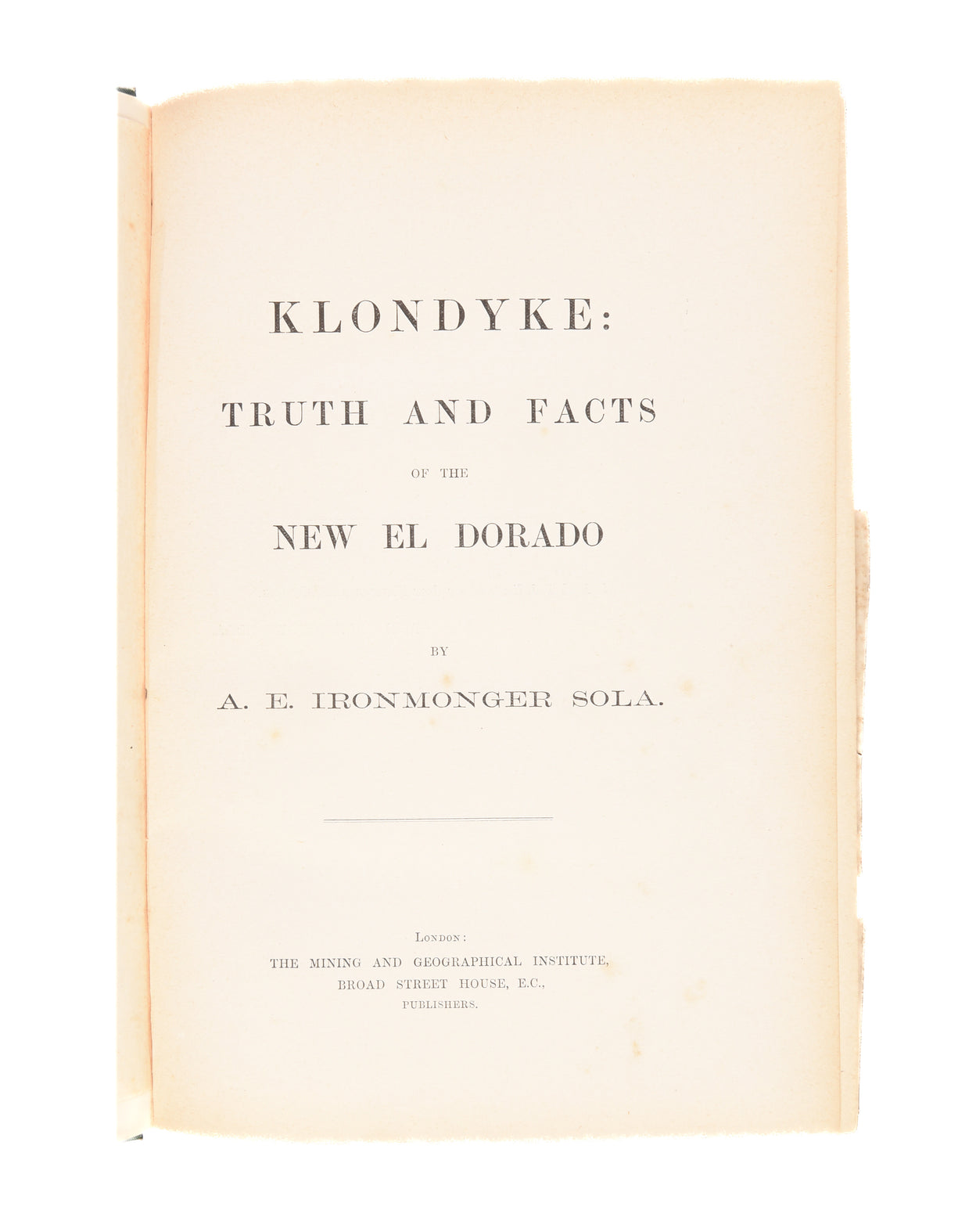 Klondyke: Truth and Facts of the New El Dorado.