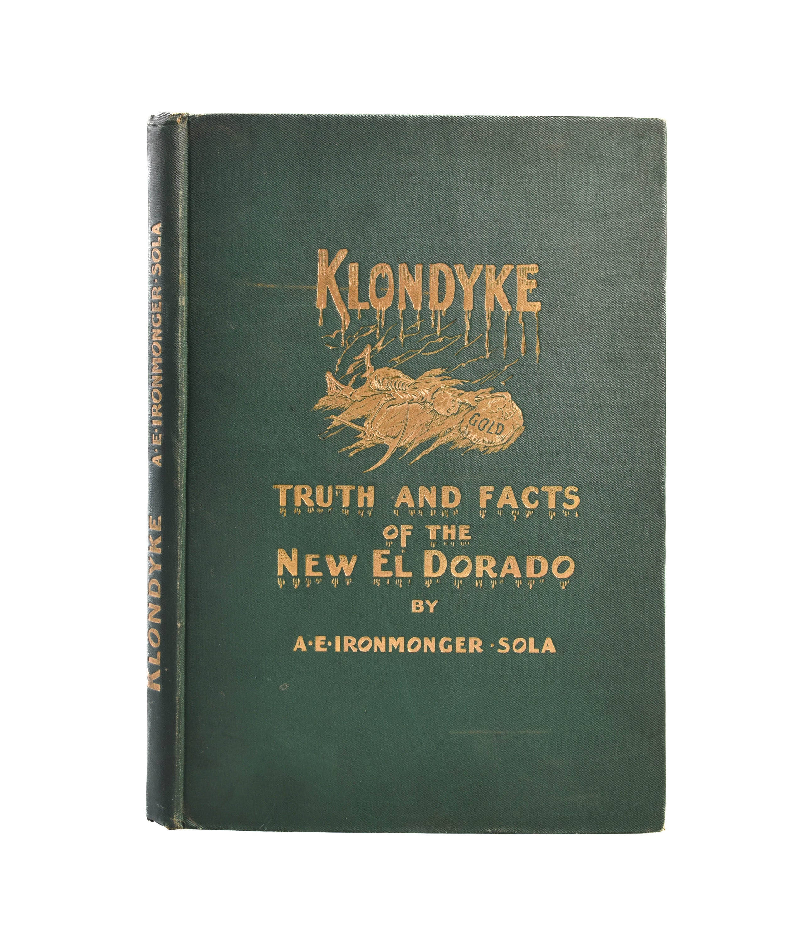 Klondyke: Truth and Facts of the New El Dorado.