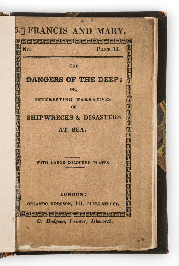 Francis and Mary. The Dangers of the Deep; or, Interesting Narratives of Shipwrecks & Disasters at Sea.