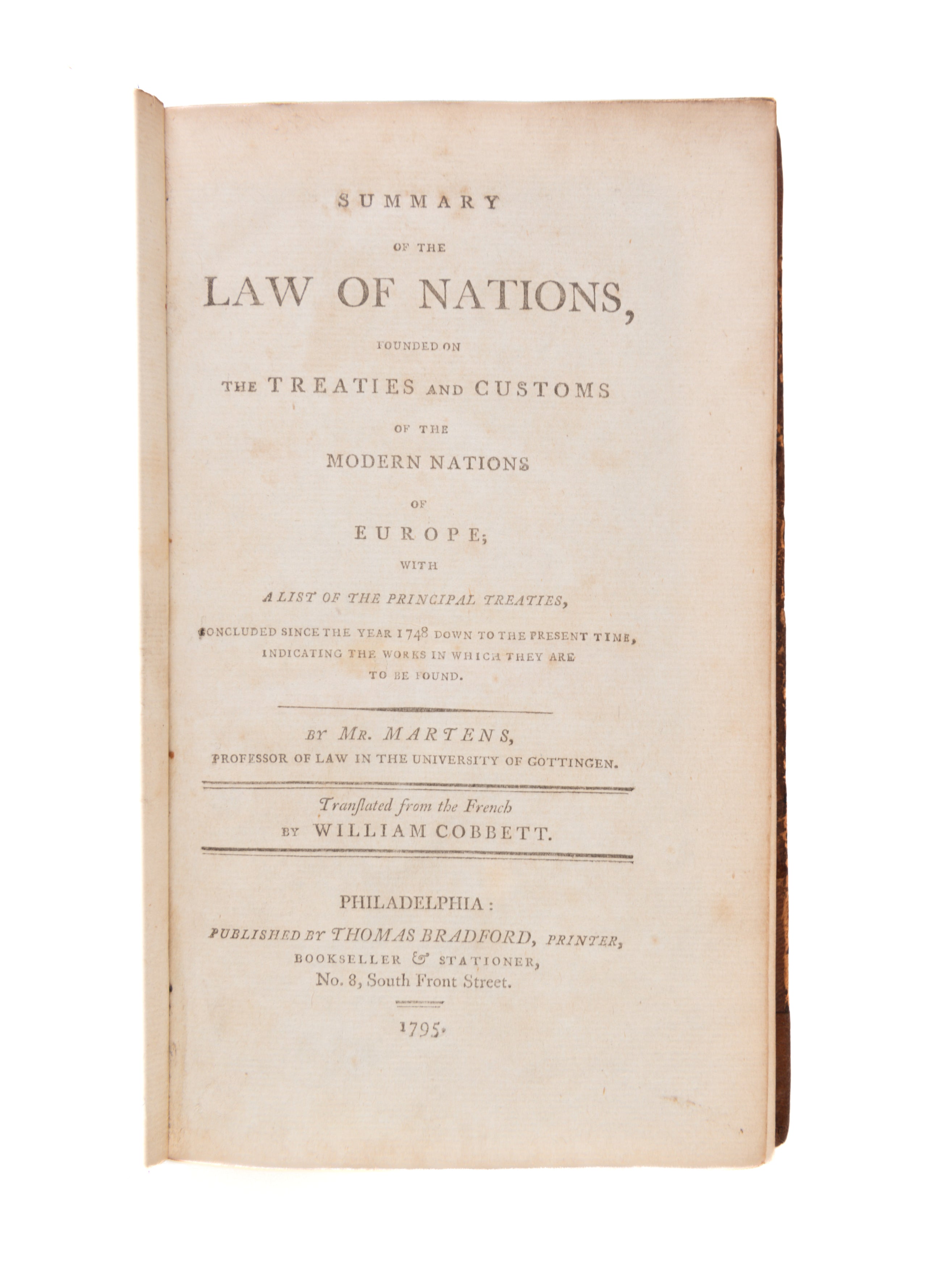 Summary of the Law of Nations, founded on the Treaties and Customs of the Modern Nations of Europe; with a List of the Principal Treaties, concluded since the Year 1748 down to the present Time, indicating the Works in which they are to be found. Translat