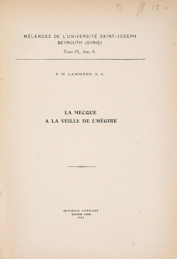 La Mecque a la Veille de l'Hegire. Melanges de l'Universite Saint-Joseph Beyrouth (Syrie). Tome IX, fasc, 3.
