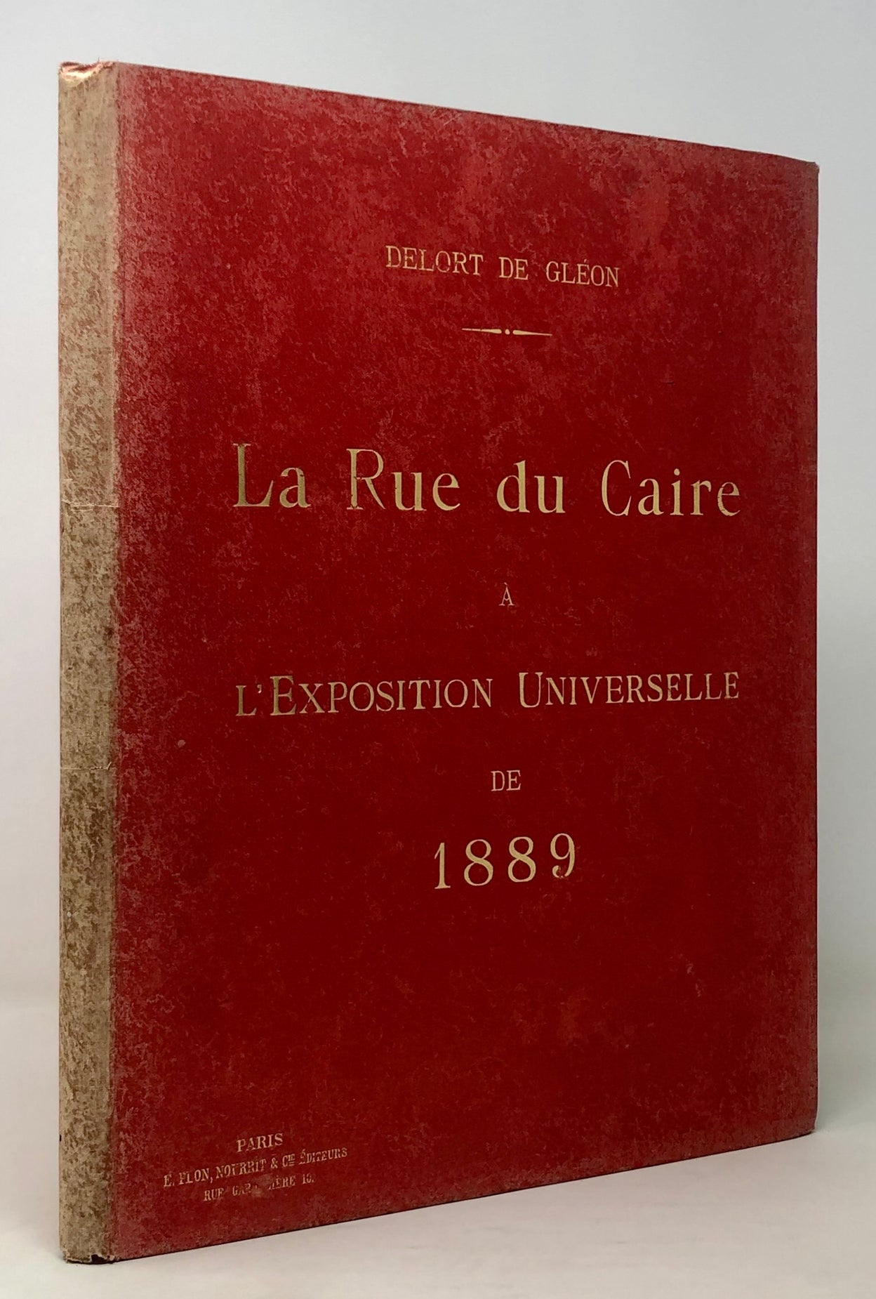 La Rue du Caire.  L'Architecture arabe des Khalifes d'Égypte à l'Exposition Universelle de Paris en 1889.