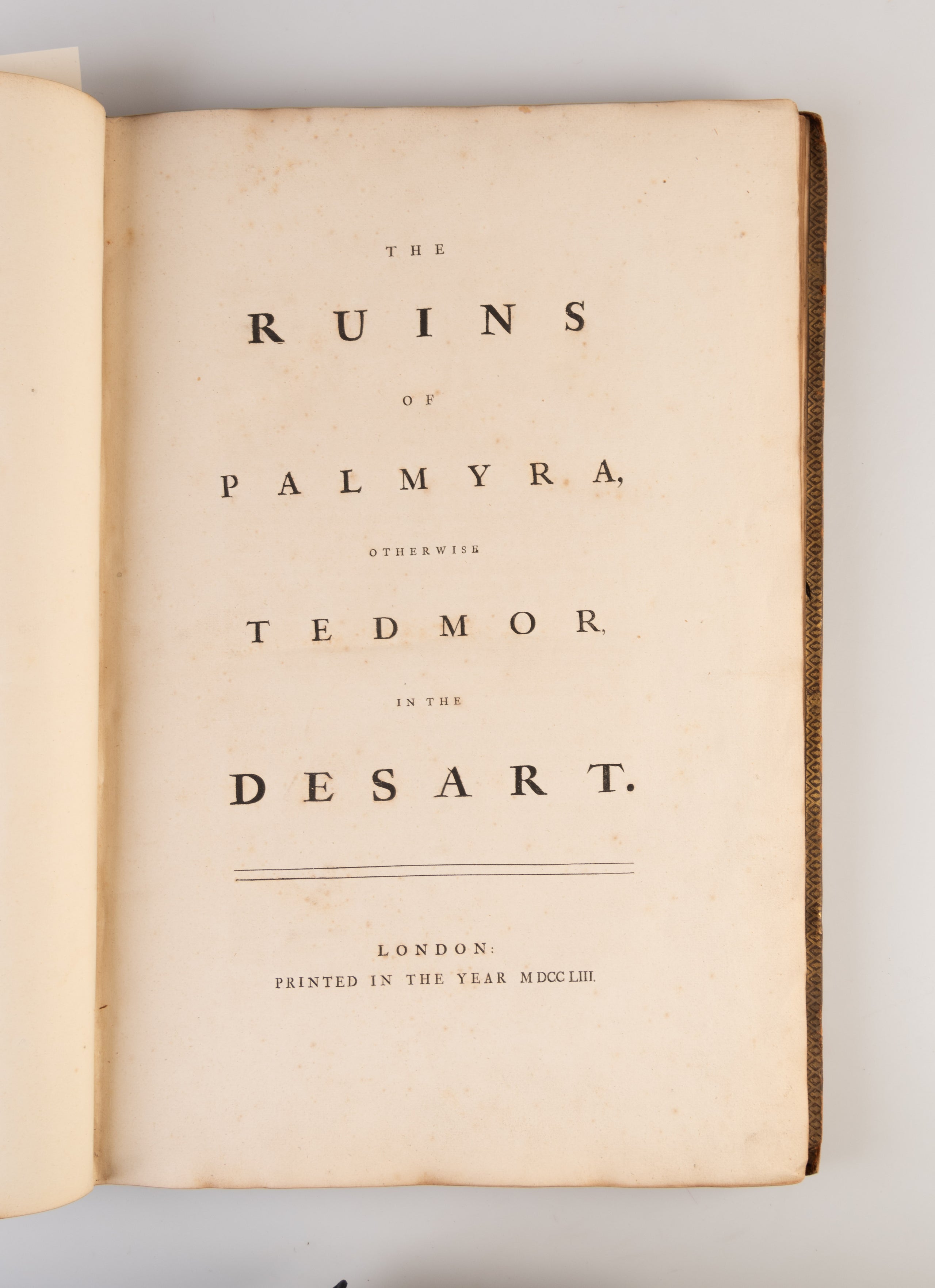 The Ruins of Palmyra, otherwise Tedmor, in the Desart.