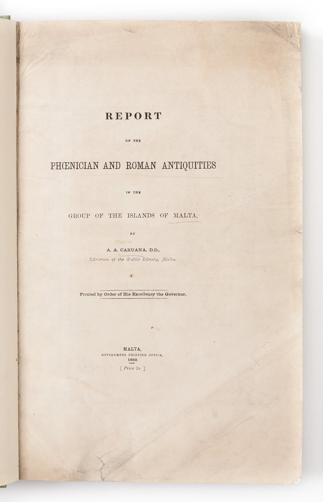 Report on the Phoenician and Roman Antiquities in the Group of the Islands of Malta.