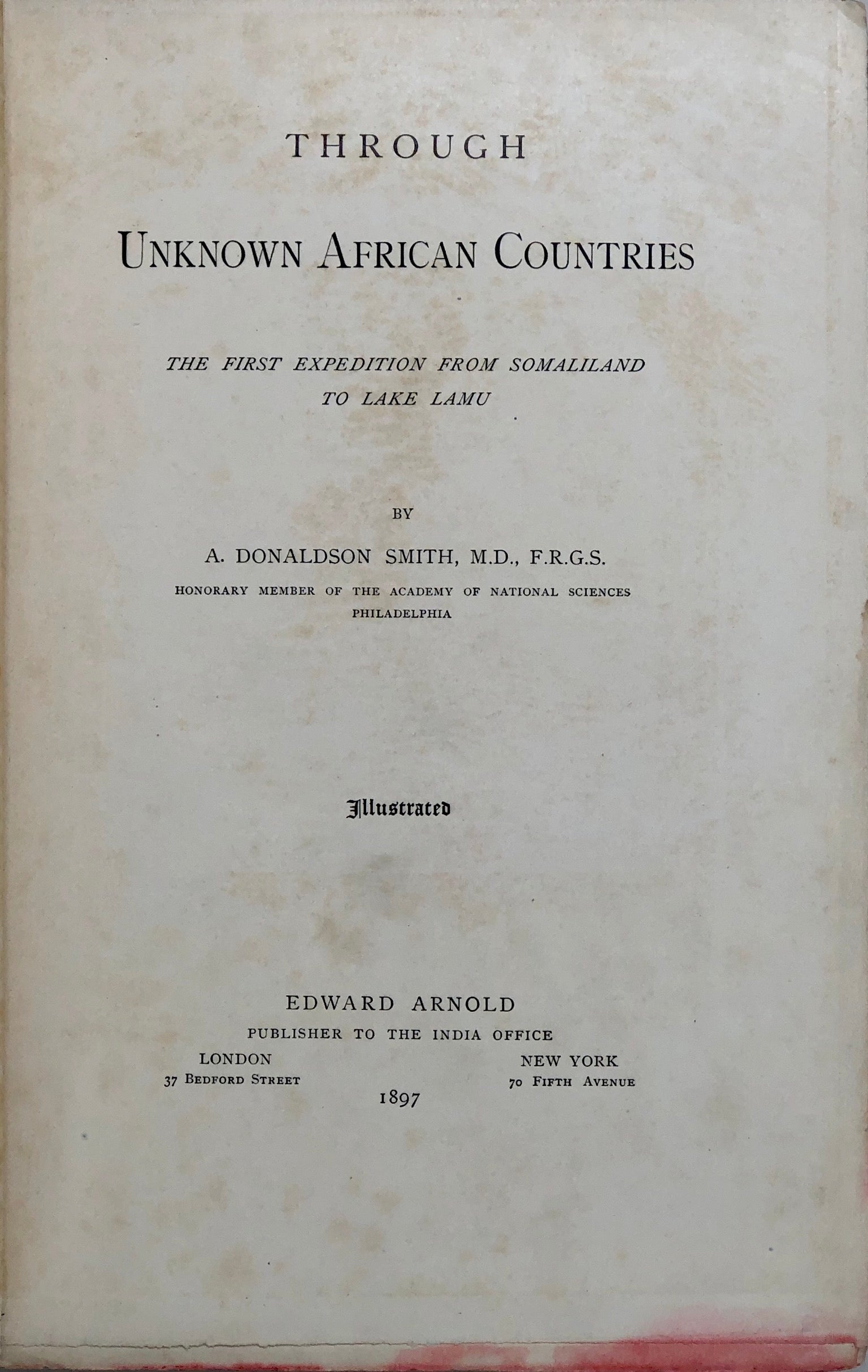 Through Unknown African Countries. The First Expedition from Somaliland to Lake Lamu.