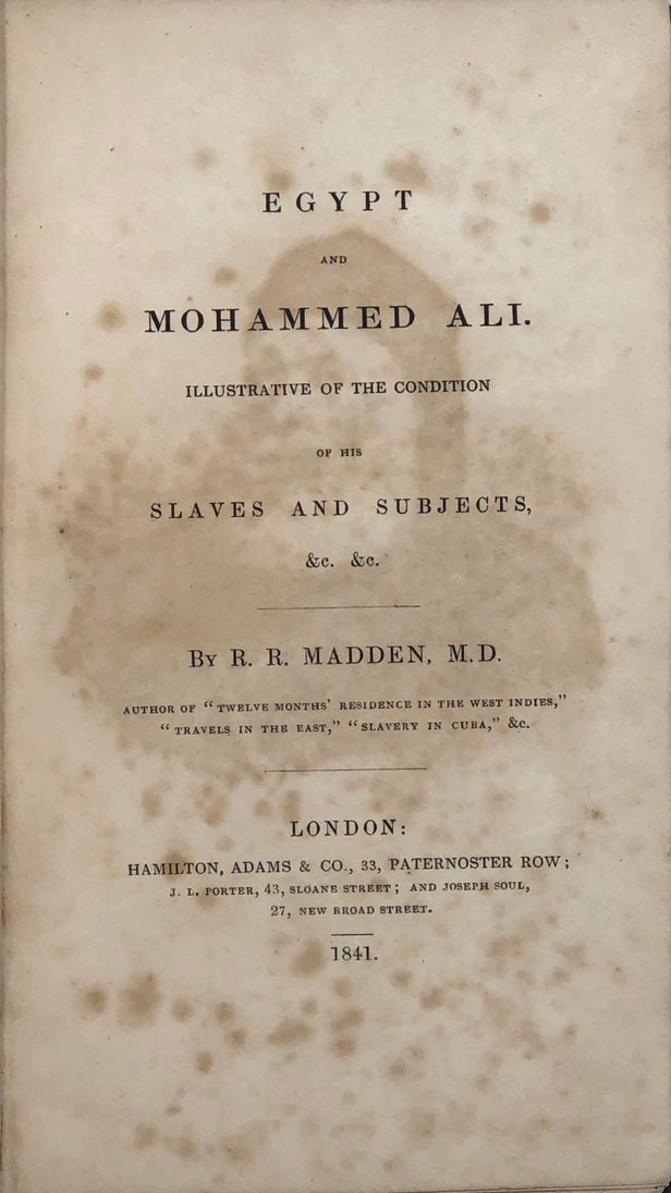 Egypt and Mohammed Ali. Illustrative of the Condition of his Slaves and Subjects.