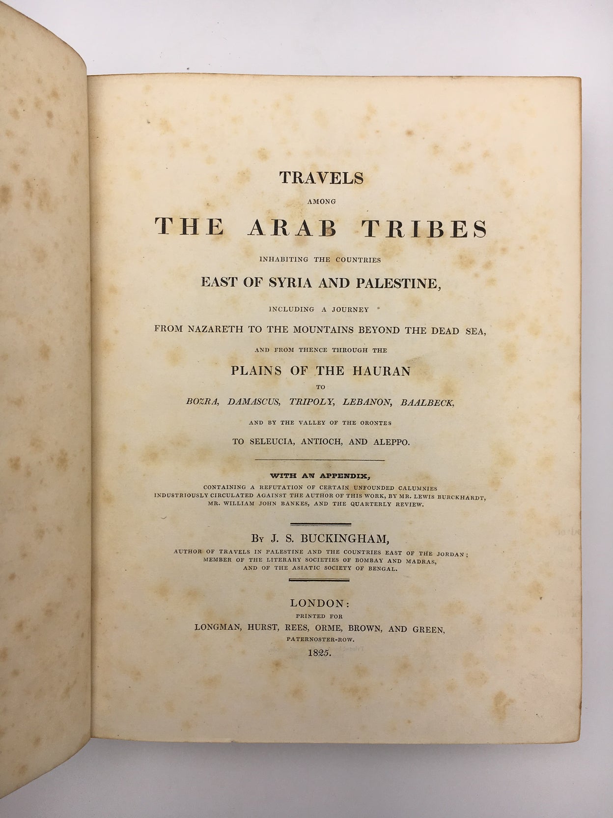 Travels among the Arab Tribes inhabiting the Countries East of Syria and Palestine,