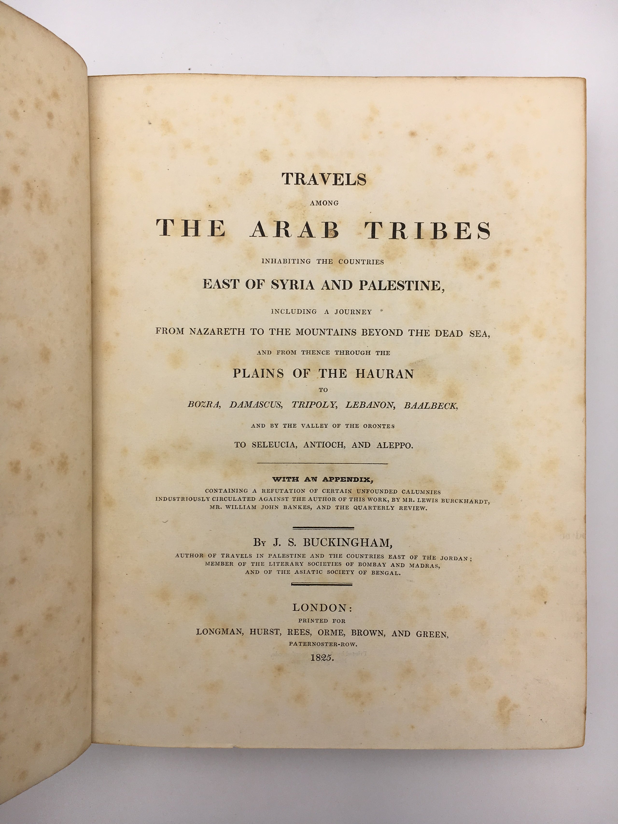 Travels among the Arab Tribes inhabiting the Countries East of Syria and Palestine,