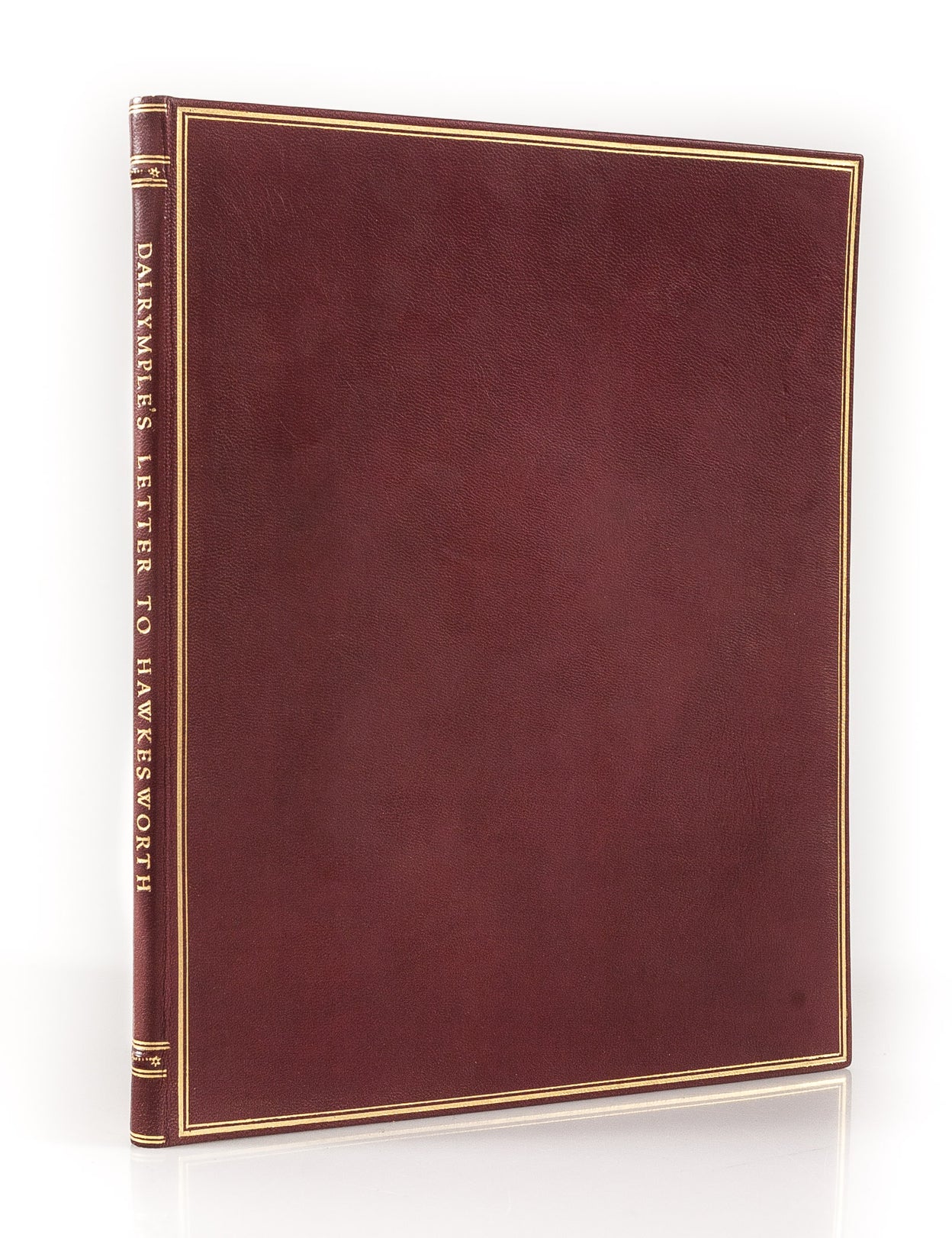 A Letter from Mr. Dalrymple to Dr. Hawkesworth, occasioned by Some groundless and illiberal Imputations in his Account of the late Voyages to the South.