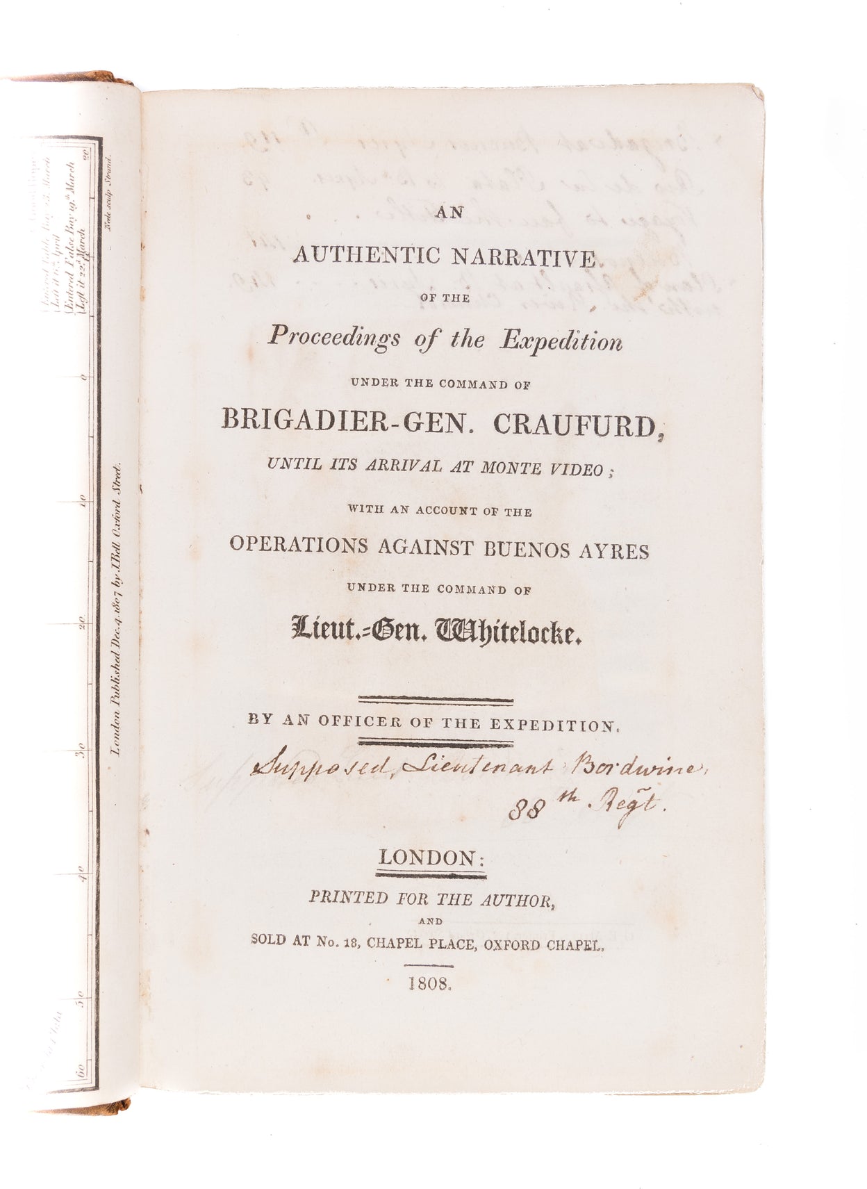 An Authentic Narrative of the Expedition Under the Command of Brigadier-Gen. Craufurd until its Arrival at Monte Video, with an Account of the Operations against Buenos Ayres...