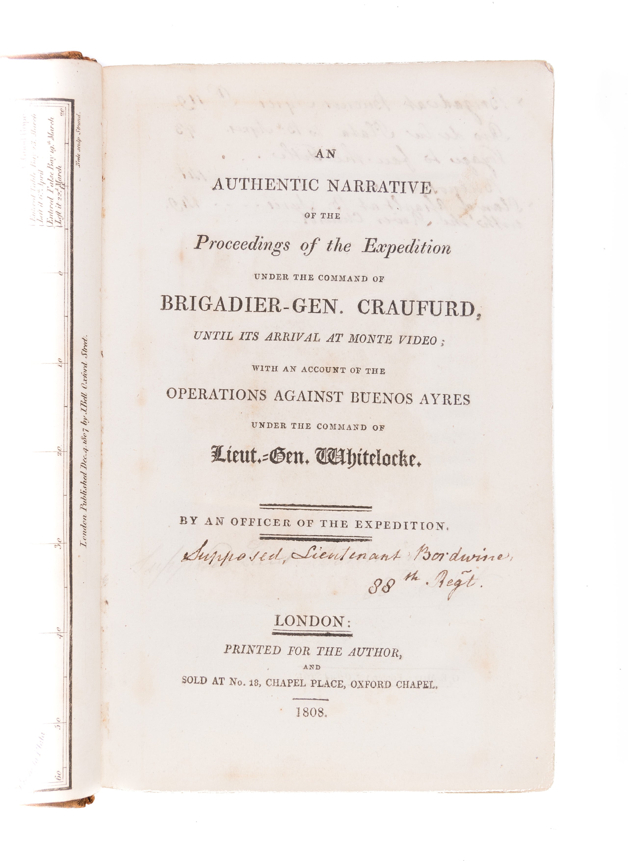An Authentic Narrative of the Expedition Under the Command of Brigadier-Gen. Craufurd until its Arrival at Monte Video, with an Account of the Operations against Buenos Ayres...