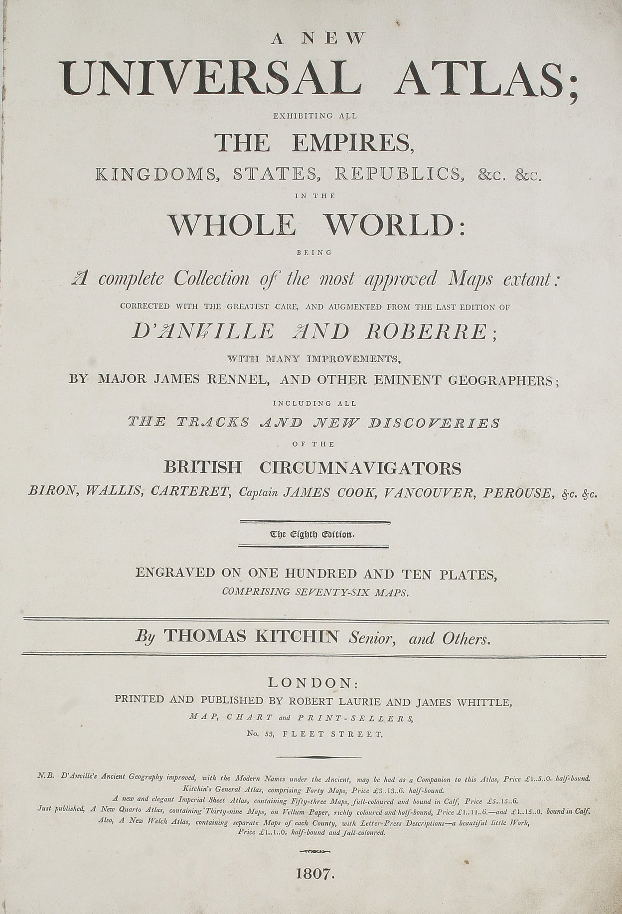 A New Universal Atlas; exhibiting all the Empires, Kingdoms, States, Republics, &c. &c. in the whole world: being a complete collection of the most approved maps extant: corrected with the greatest care, and augmented from the last edition of d'Anville an