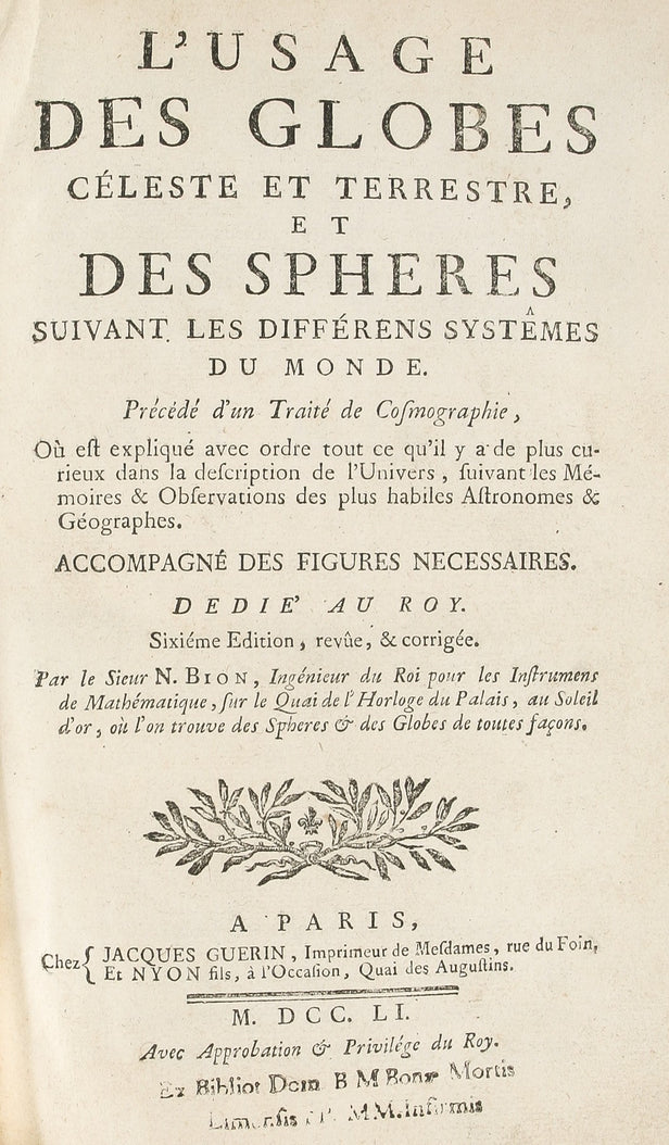 L'Usage des Globes Celeste et Terrestre, et des Spheres suivant les differens systemes du Monde ... Sixieme edition, revue & corrigee ...