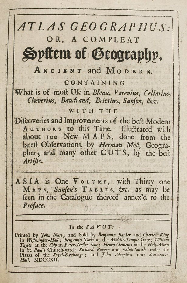 Atlas Geographus: or, a Compleat System of Geography, ancient and modern. containing what is of most use in Bleau, Varenius, Cellarius, Cluverius, Baudrand, Brietius, Sanson, &c. with the discoveries and improvements of the best modern authors to this tim